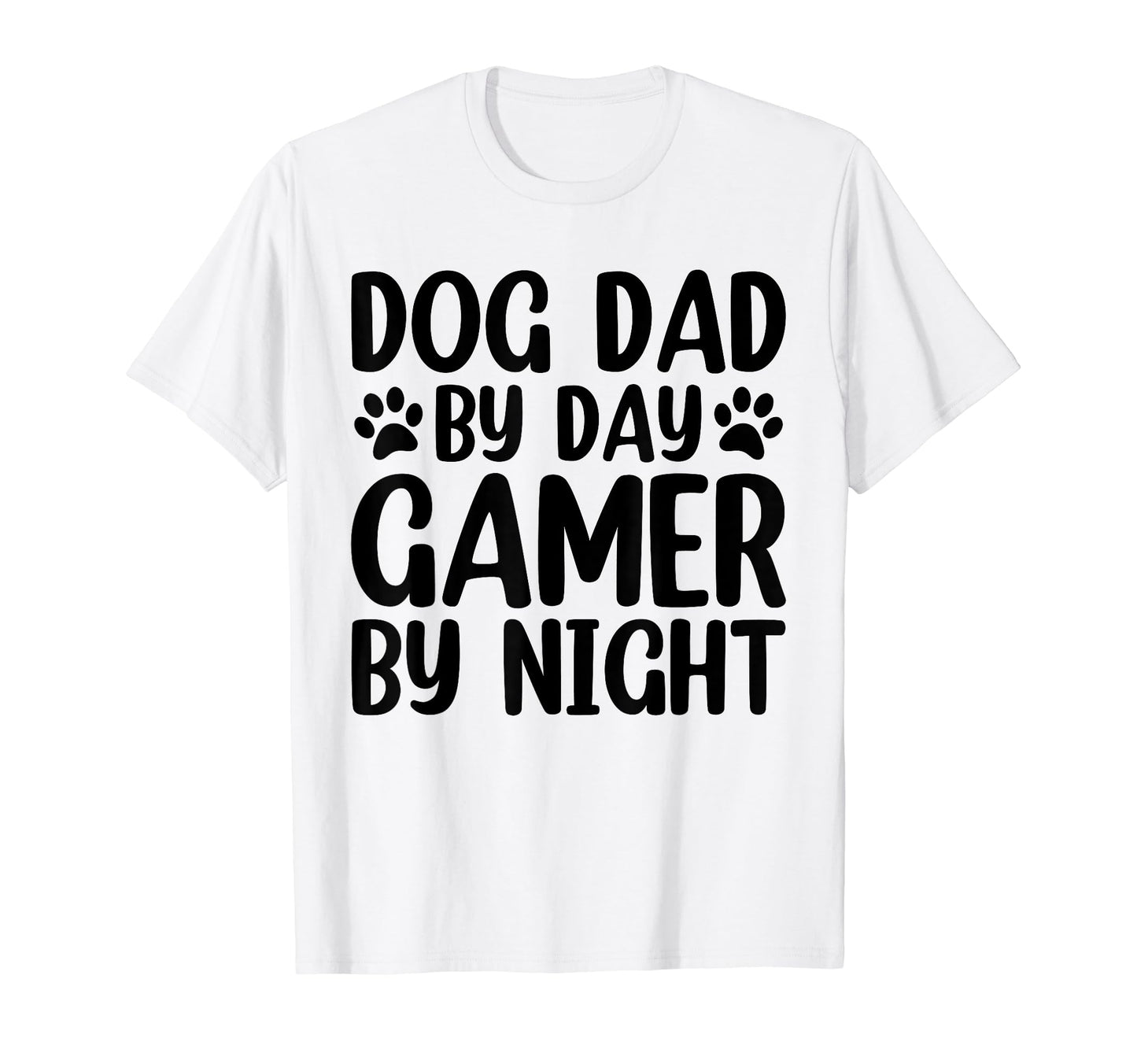 Funny Dog Dad Day Gamer Night T-Shirt - Casual Everyday Wear Unisex - T-Shirt, Sweatshirt, Hoodie