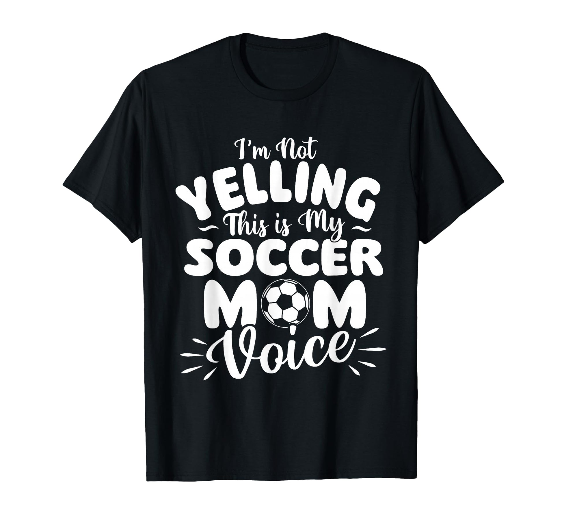Im Not Yelling This Is My Soccer Mom T-Shirt - Trendy Graphic for Adults - T-Shirt, Sweatshirt, Hoodie