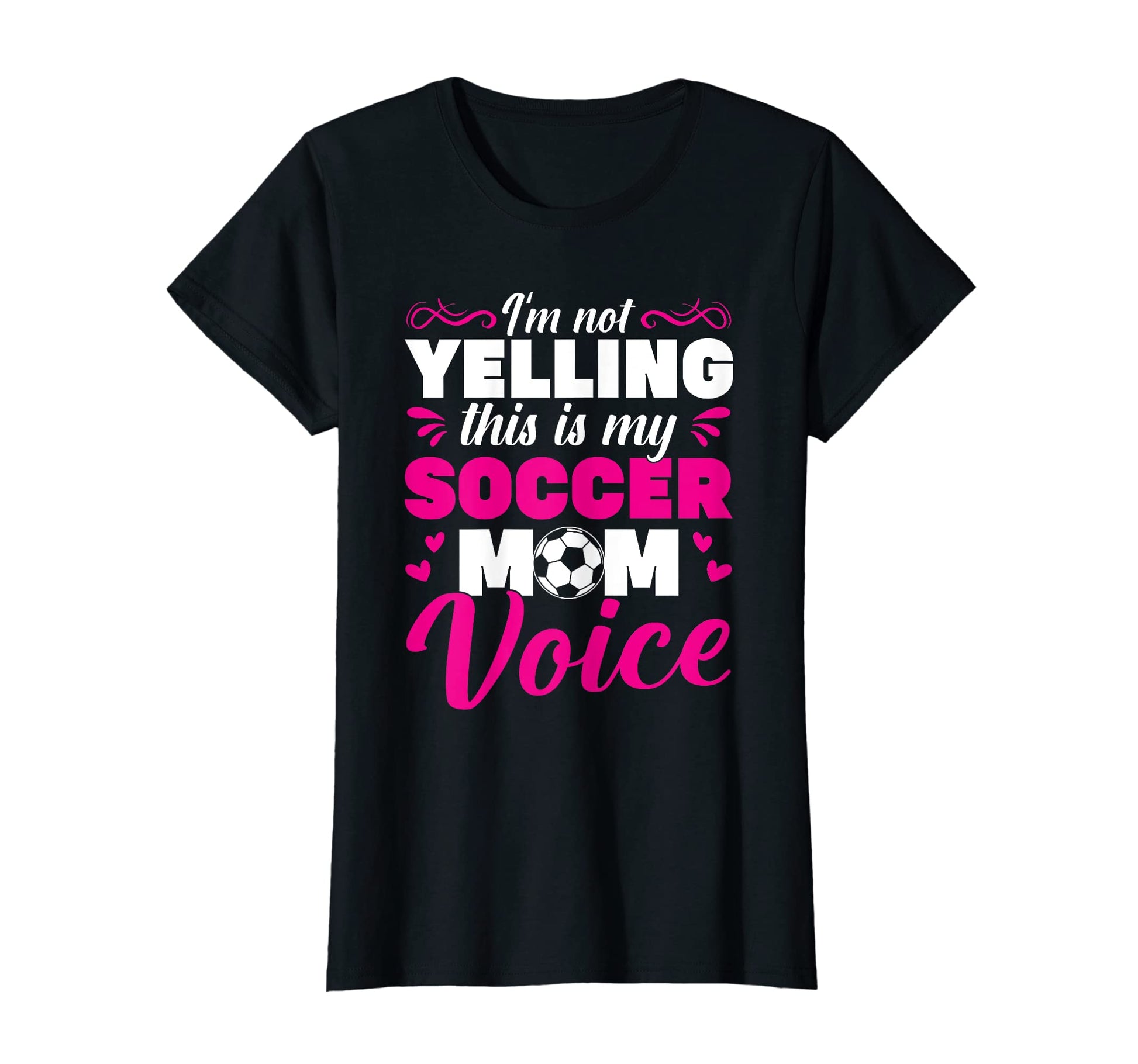 Soccer Mama Im Not Yelling This Is T-Shirt - Fun Novelty Design for Adults - T-Shirt, Sweatshirt, Hoodie
