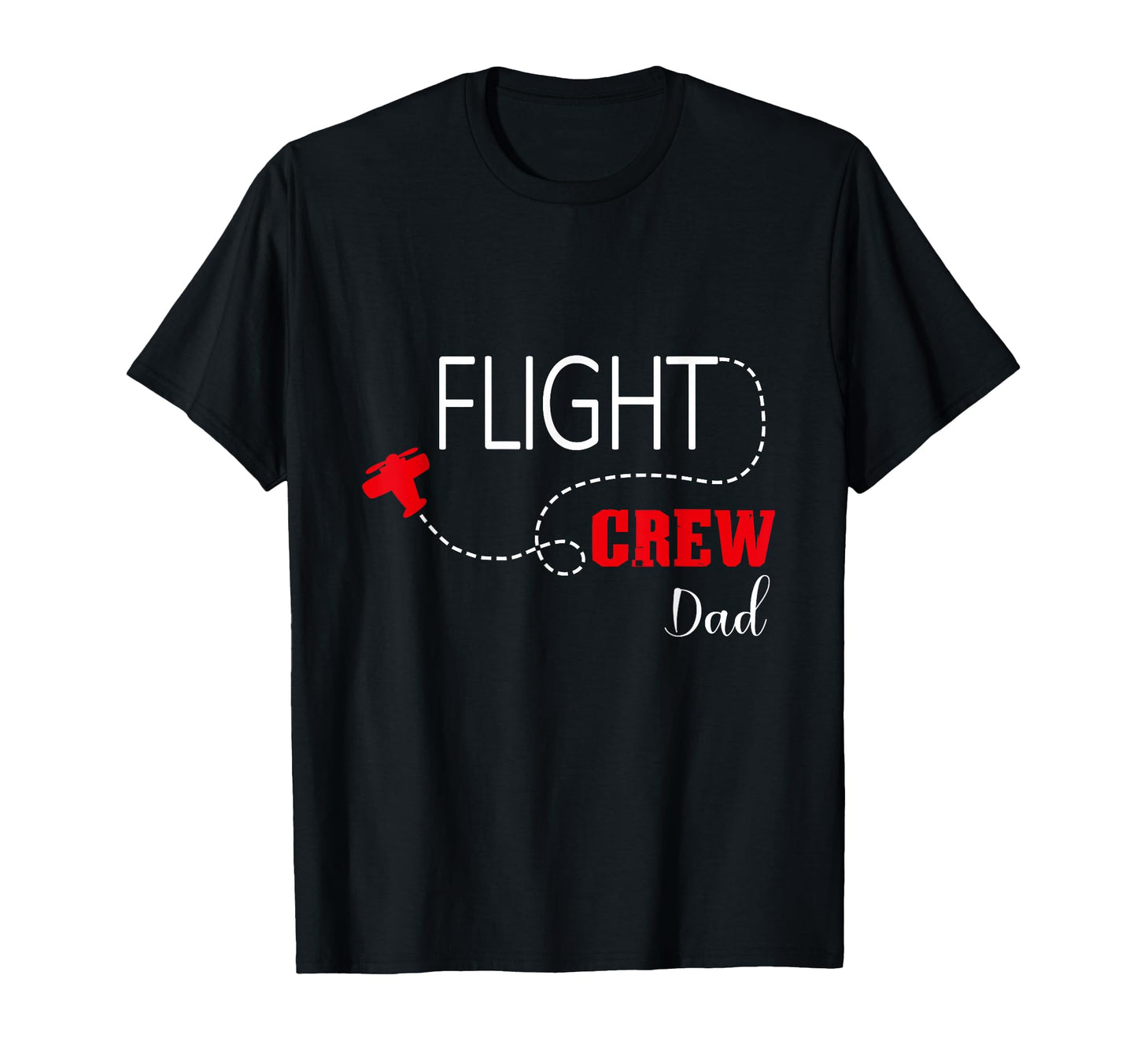 Flight Crew Airplane Birthday Dad T-Shirt - Novelty Apparel Unisex - T-Shirt, Sweatshirt, Hoodie