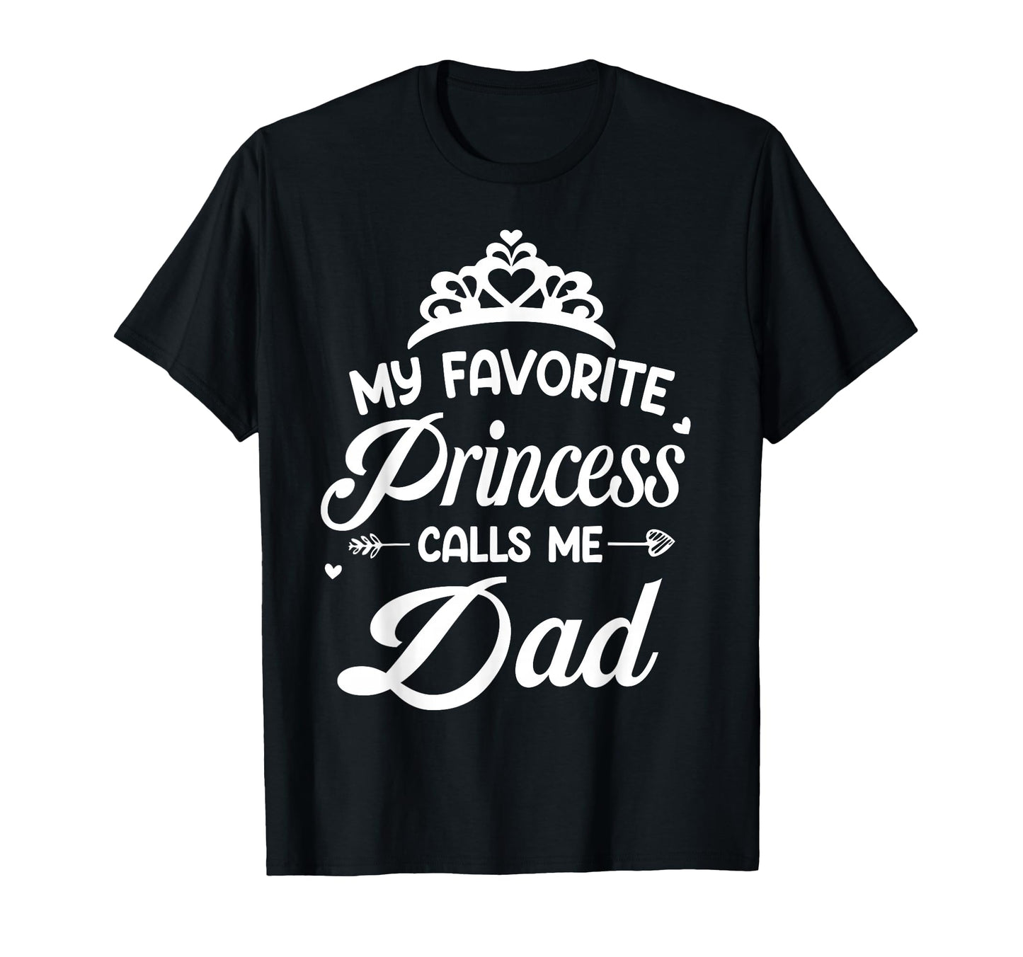 My Favorite Princess Calls Me T-Shirt - Casual Everyday Wear for Adults - T-Shirt, Sweatshirt, Hoodie