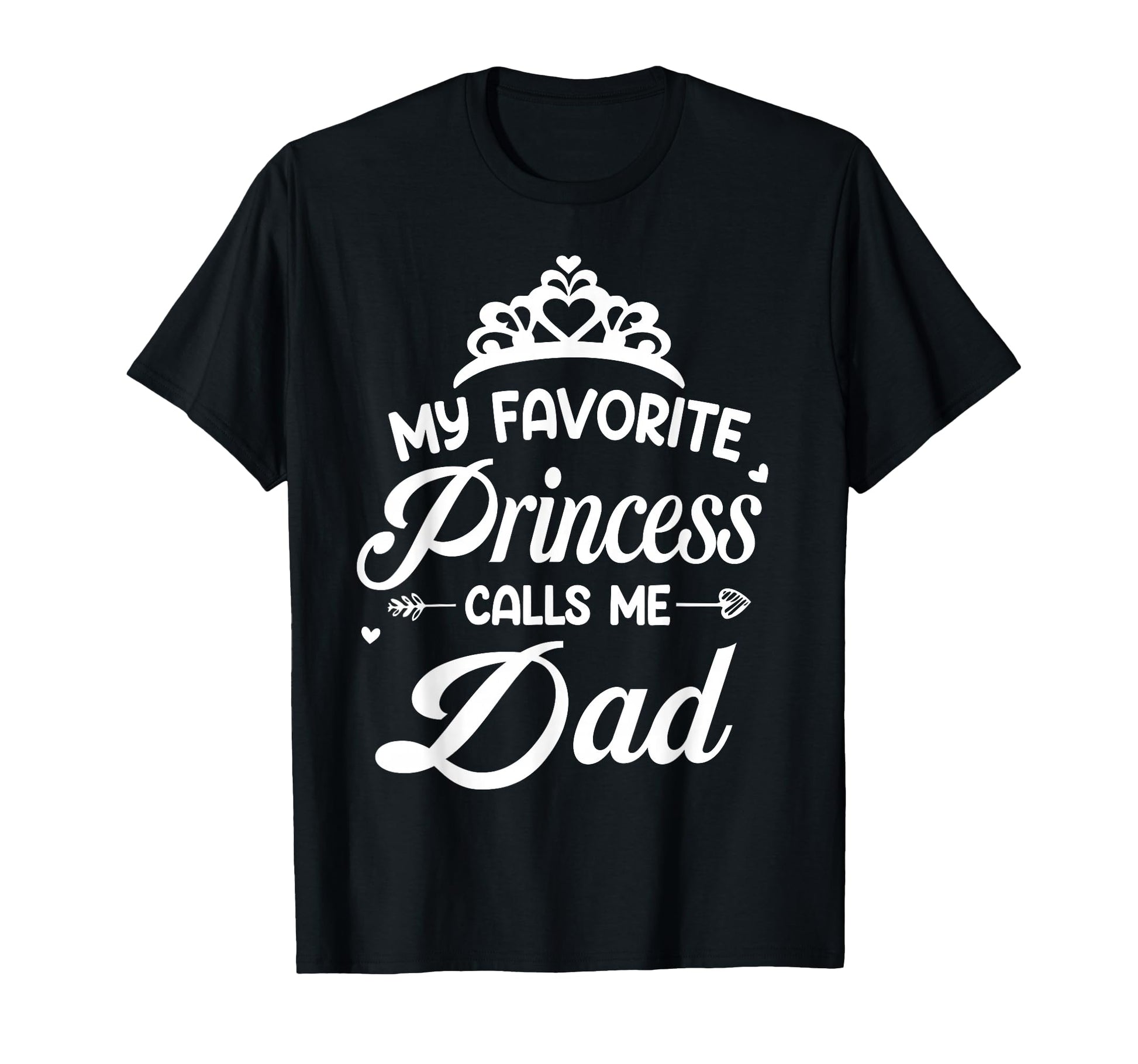 My Favorite Princess Calls Me T-Shirt - Casual Everyday Wear for Adults - T-Shirt, Sweatshirt, Hoodie