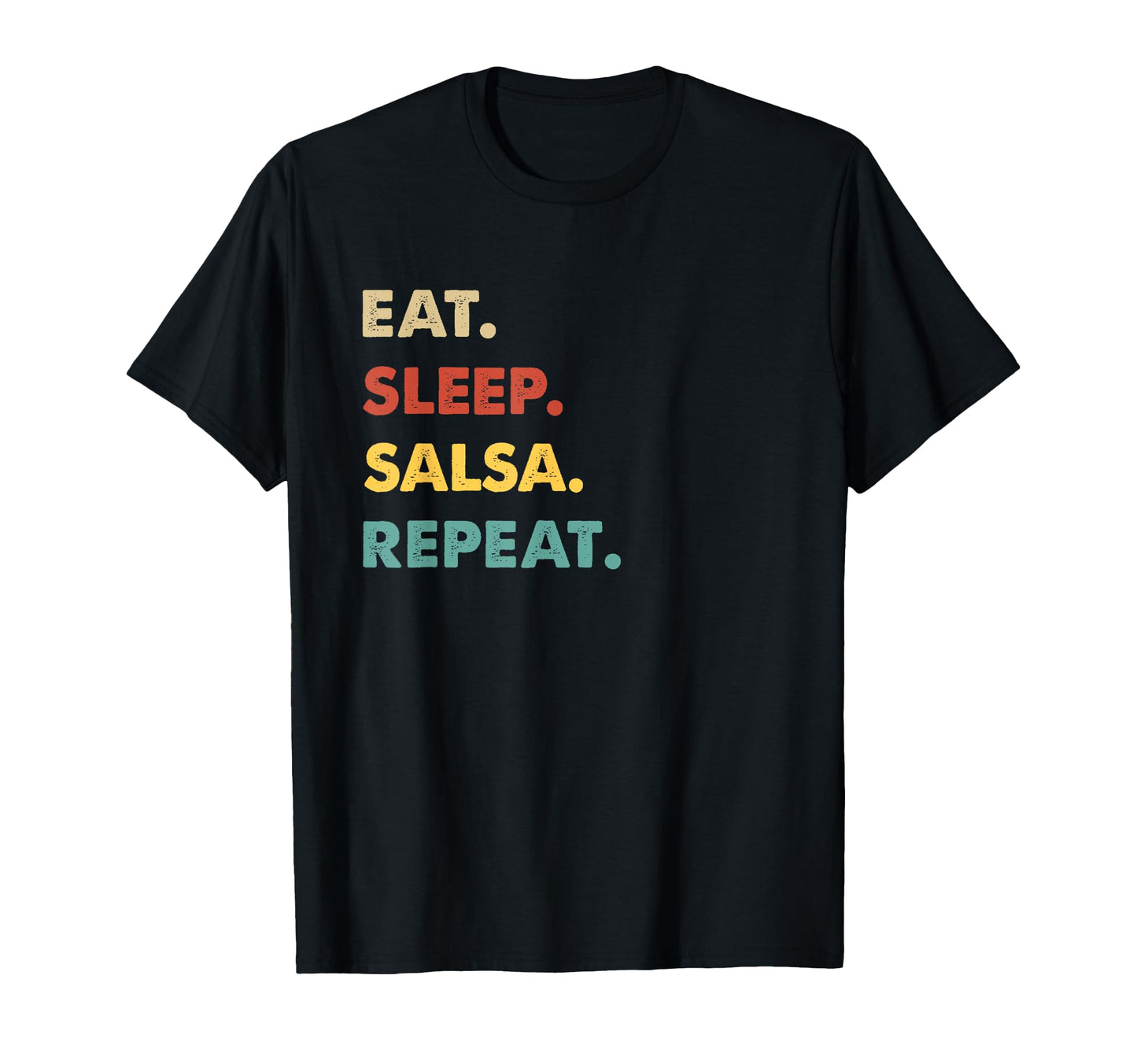 Eat Sleep Salsa Repeat Funny Salsa T-Shirt - Aesthetic Graphic for Adults - T-Shirt, Sweatshirt, Hoodie
