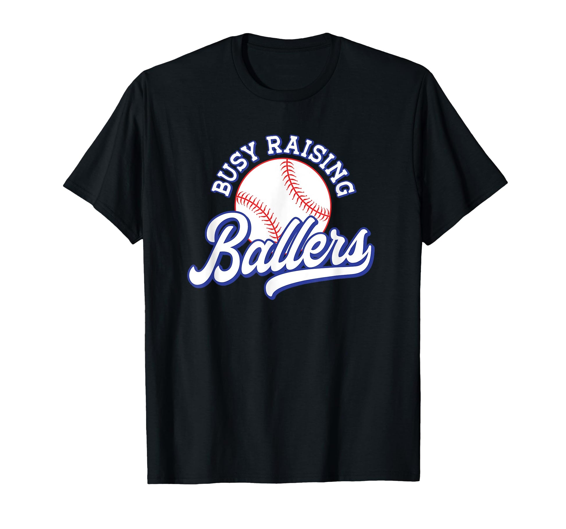 Busy Raising Ballers Baseball Mom Dad Team T-Shirt - Graphic Print Unisex - T-Shirt, Sweatshirt, Hoodie