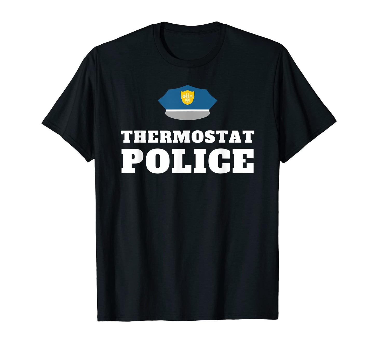 Thermostat Police Funny Dad Joke Father T-Shirt - Unique Graphic for Adults - T-Shirt, Sweatshirt, Hoodie