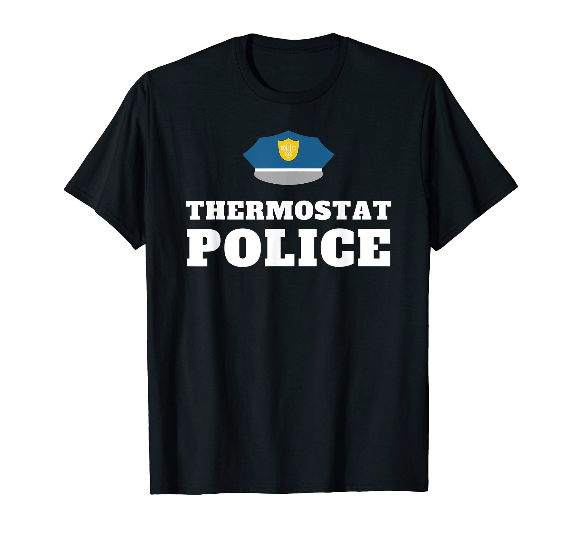 Thermostat Police Funny Dad Joke Father T-Shirt - Unique Graphic for Adults - T-Shirt, Sweatshirt, Hoodie