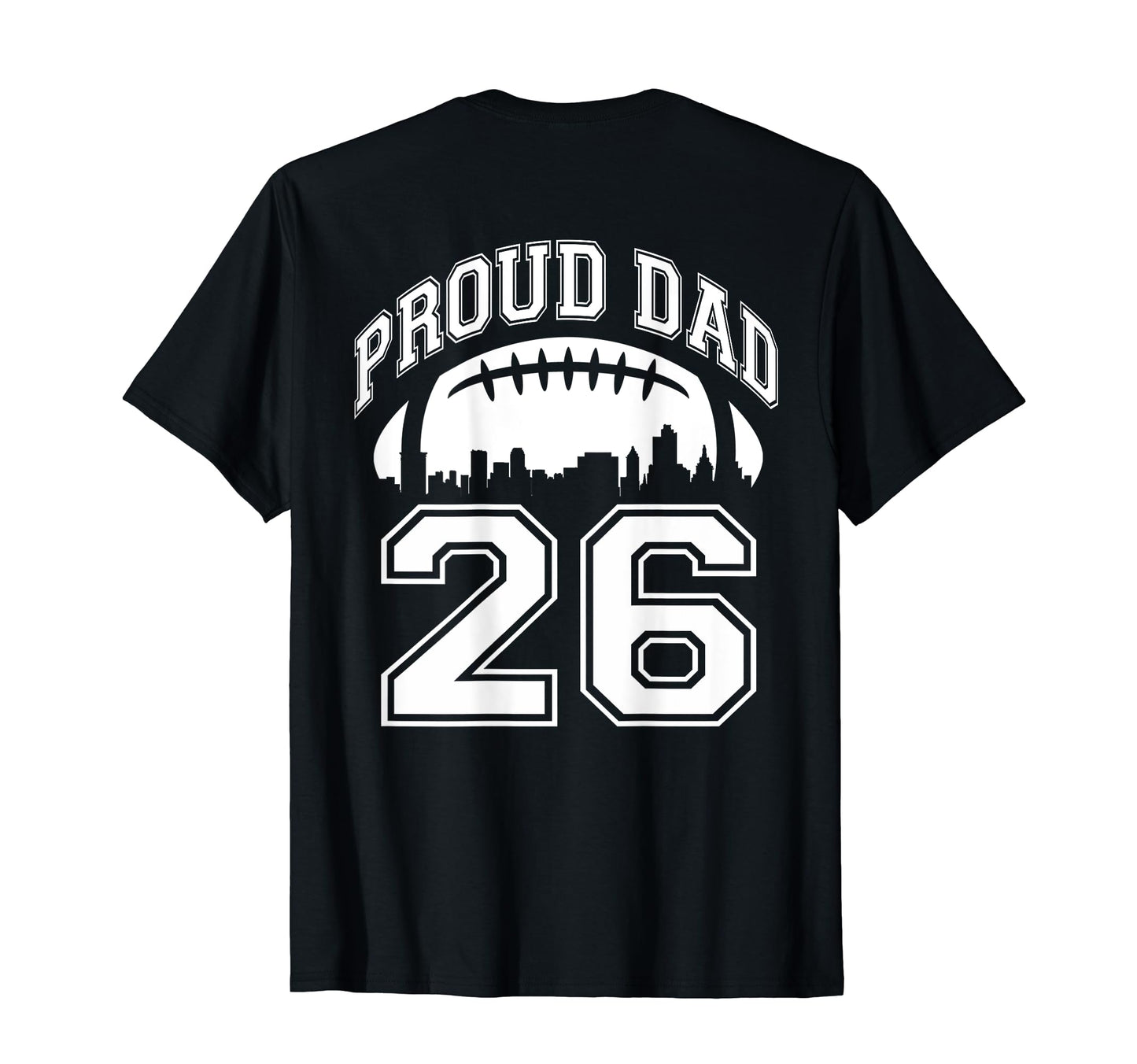 Custom Proud Football Dad Number 26 T-Shirt - Unique Graphic Men Women - T-Shirt, Sweatshirt, Hoodie