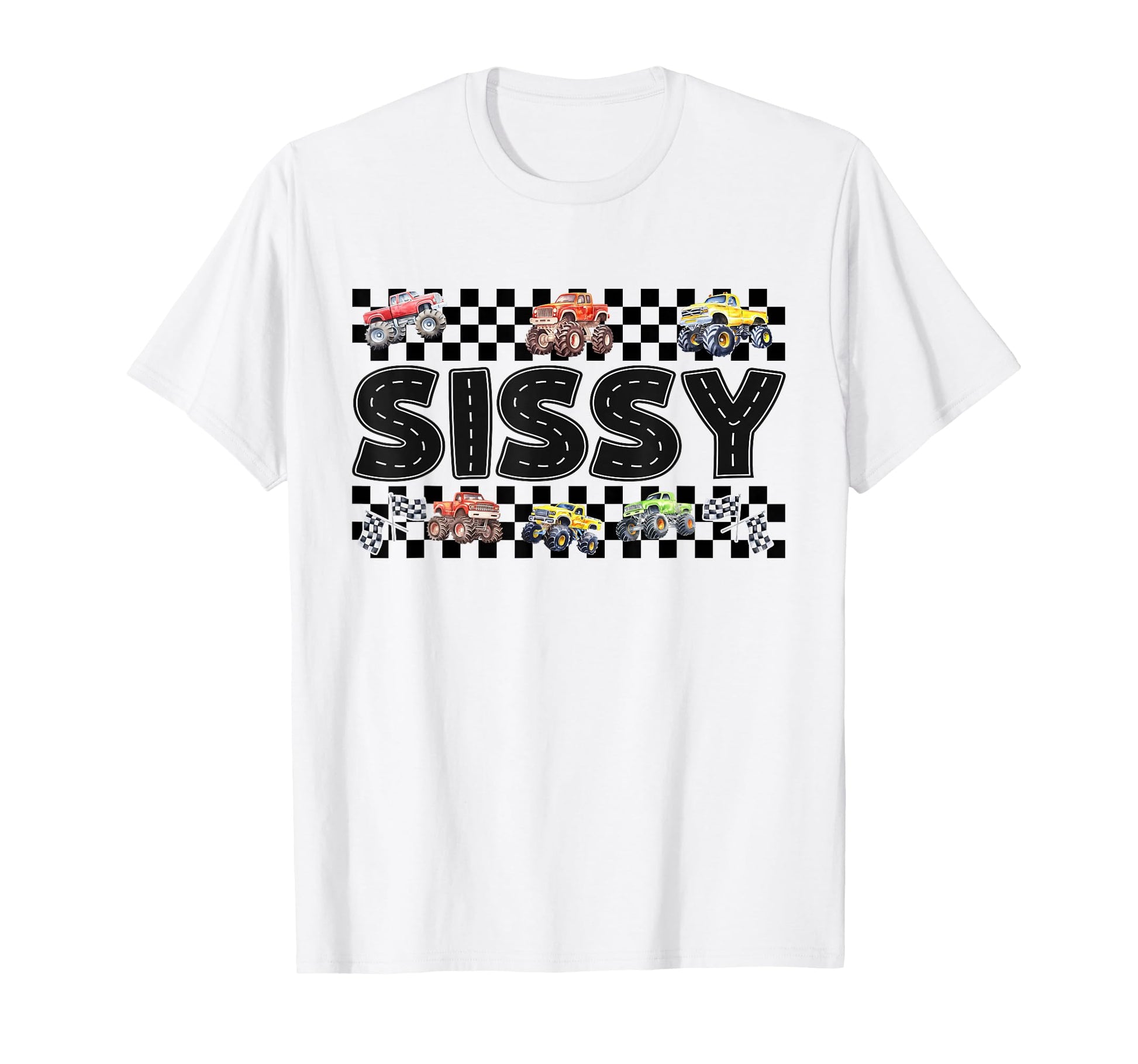 Sissy Monster Truck Family Crew Birthday T-Shirt - Minimalist Print Unisex - T-Shirt, Sweatshirt, Hoodie