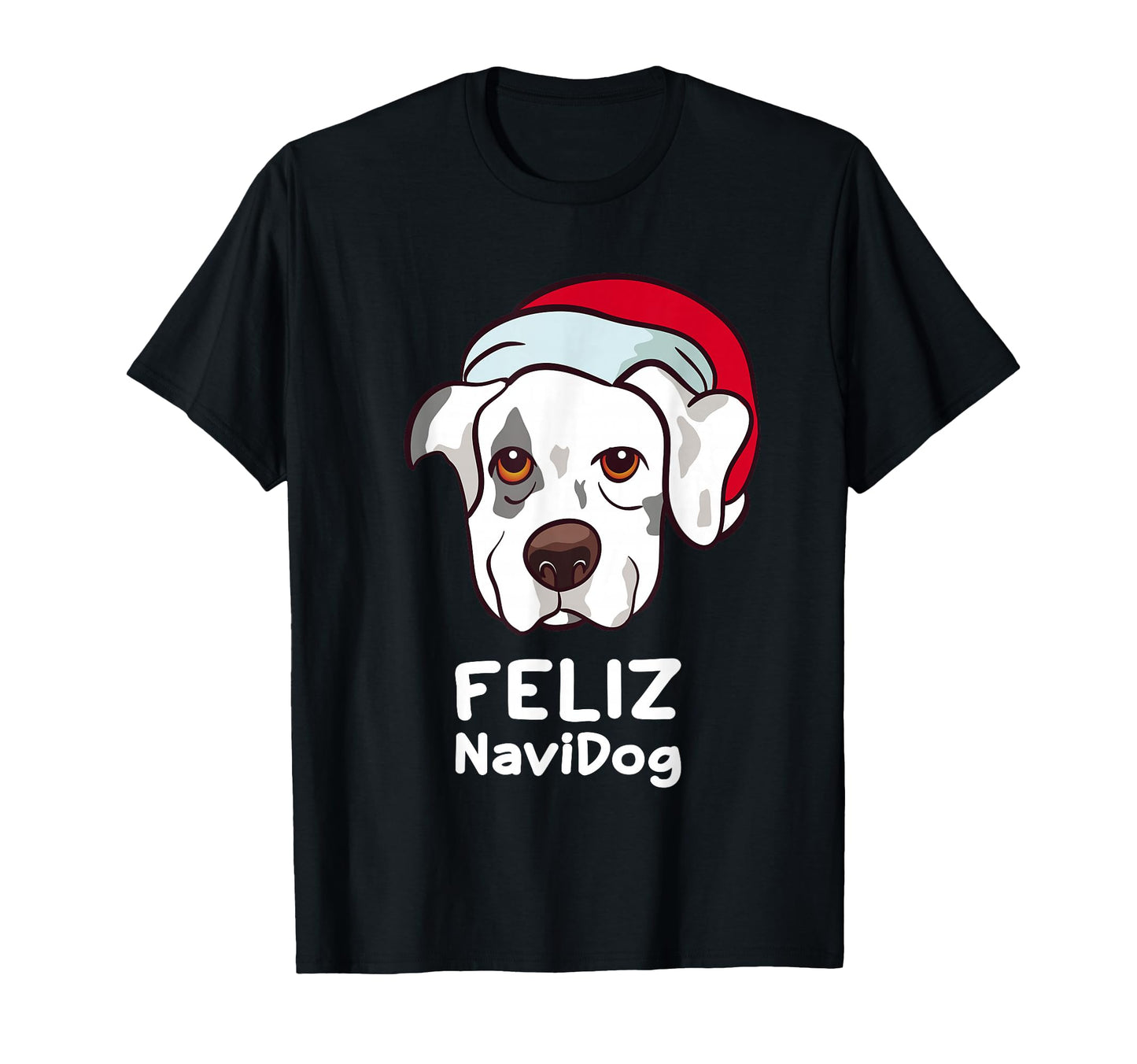 Feliz Navidad Navi Dog Dalmatian Dog Dad T-Shirt - Graphic Print Men Women - T-Shirt, Sweatshirt, Hoodie