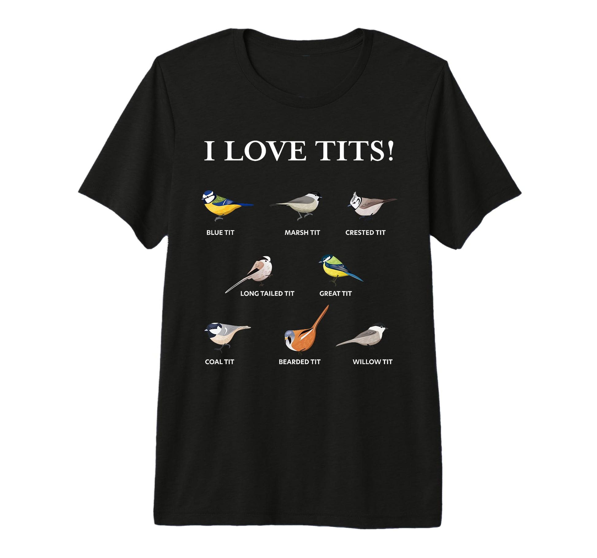 I Love Tits Funny Gift Birdwatching Tit T-Shirt - Graphic Print Men Women - T-Shirt, Sweatshirt, Hoodie