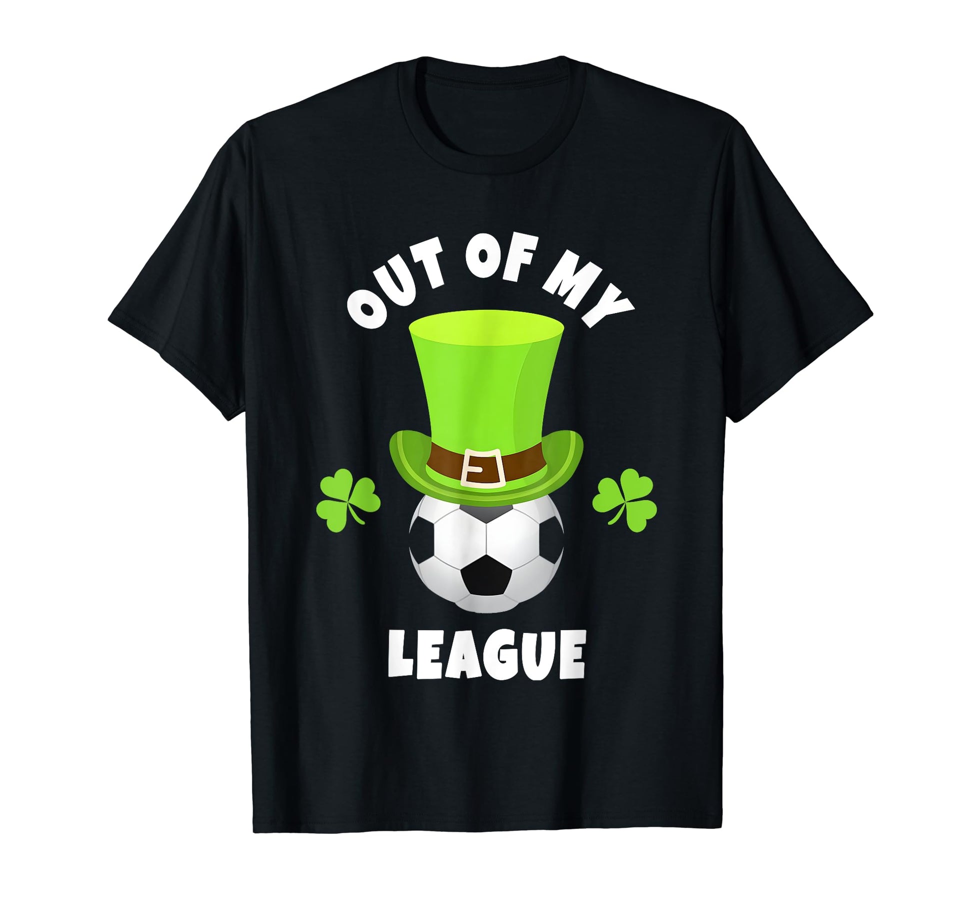 Soccer Midfielders Out My League T-Shirt - Casual Everyday Wear Unisex - T-Shirt, Sweatshirt, Hoodie
