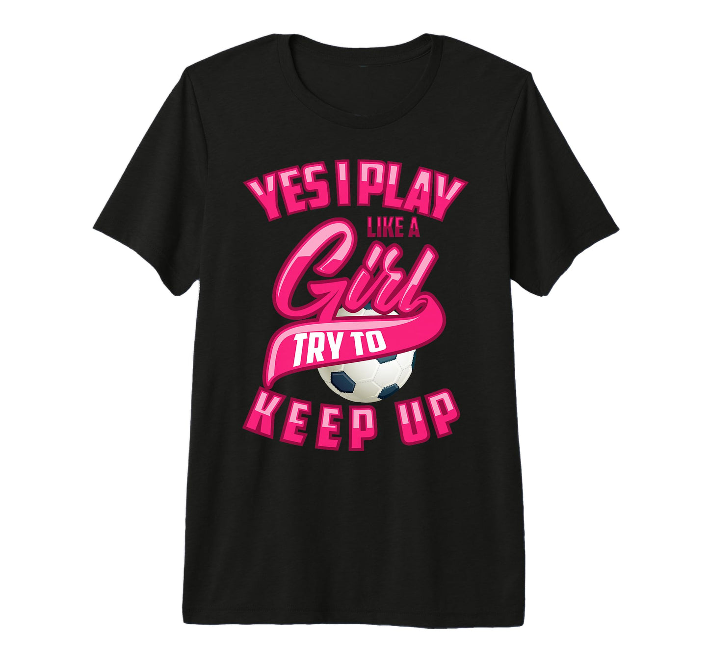 Glam Yes I Play Like Try To Keep Up Gift T-Shirt - Graphic Print Unisex - T-Shirt, Sweatshirt, Hoodie