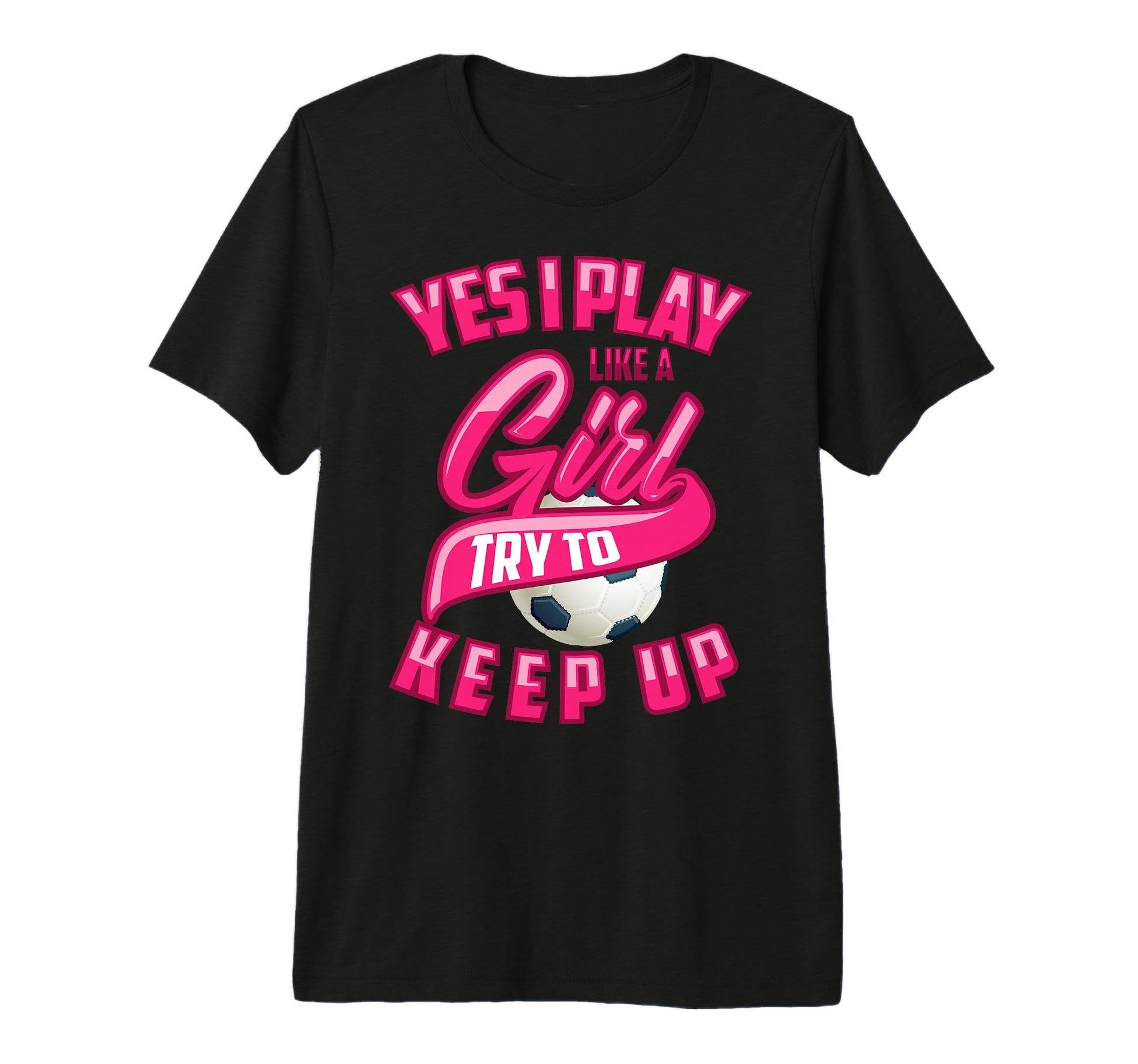 Glam Yes I Play Like Try To Keep Up Gift T-Shirt - Graphic Print Unisex - T-Shirt, Sweatshirt, Hoodie