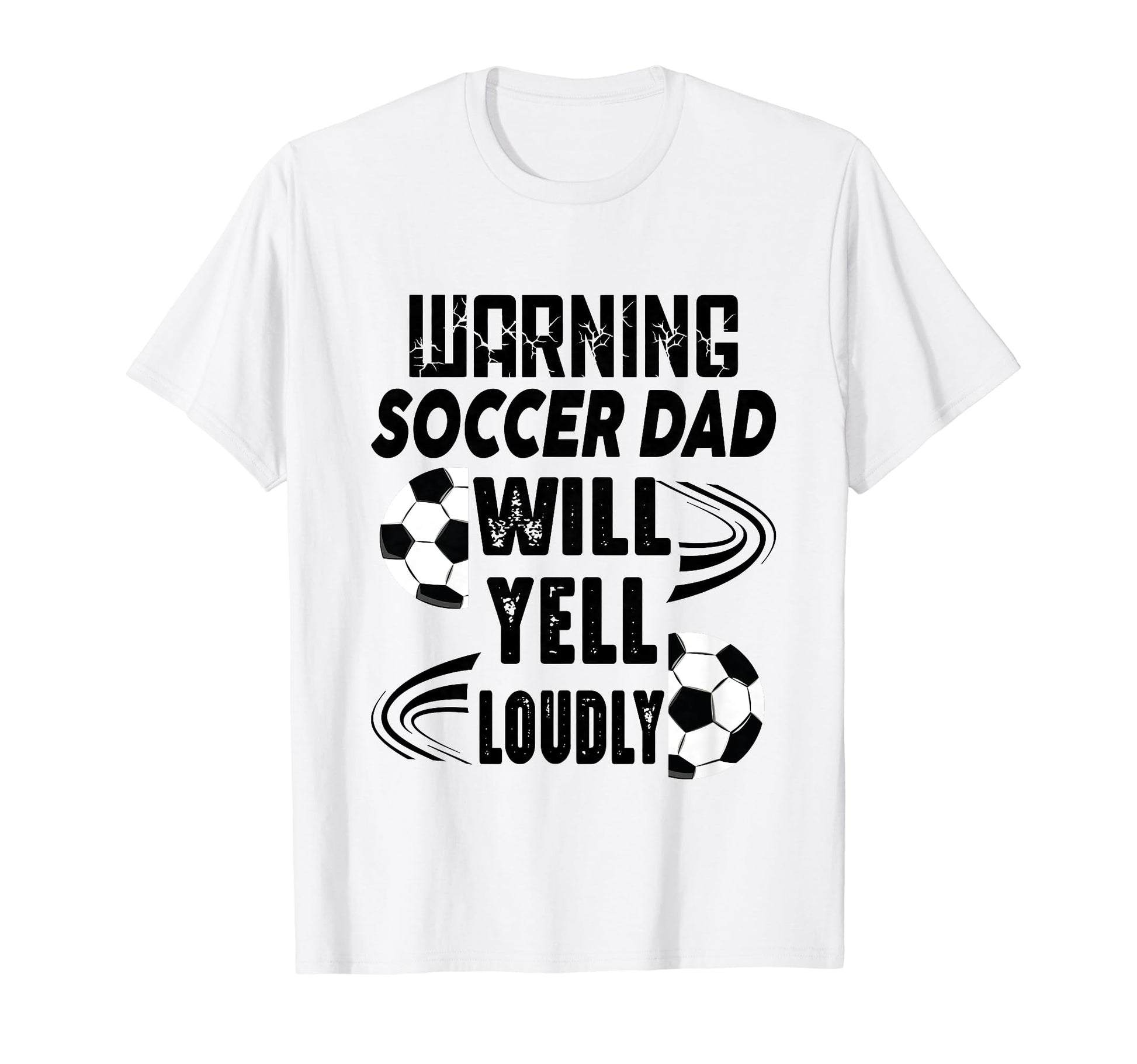 Soccer Dad Will Yell Loudly Funny T-Shirt - Fun Novelty Design for Adults - T-Shirt, Sweatshirt, Hoodie