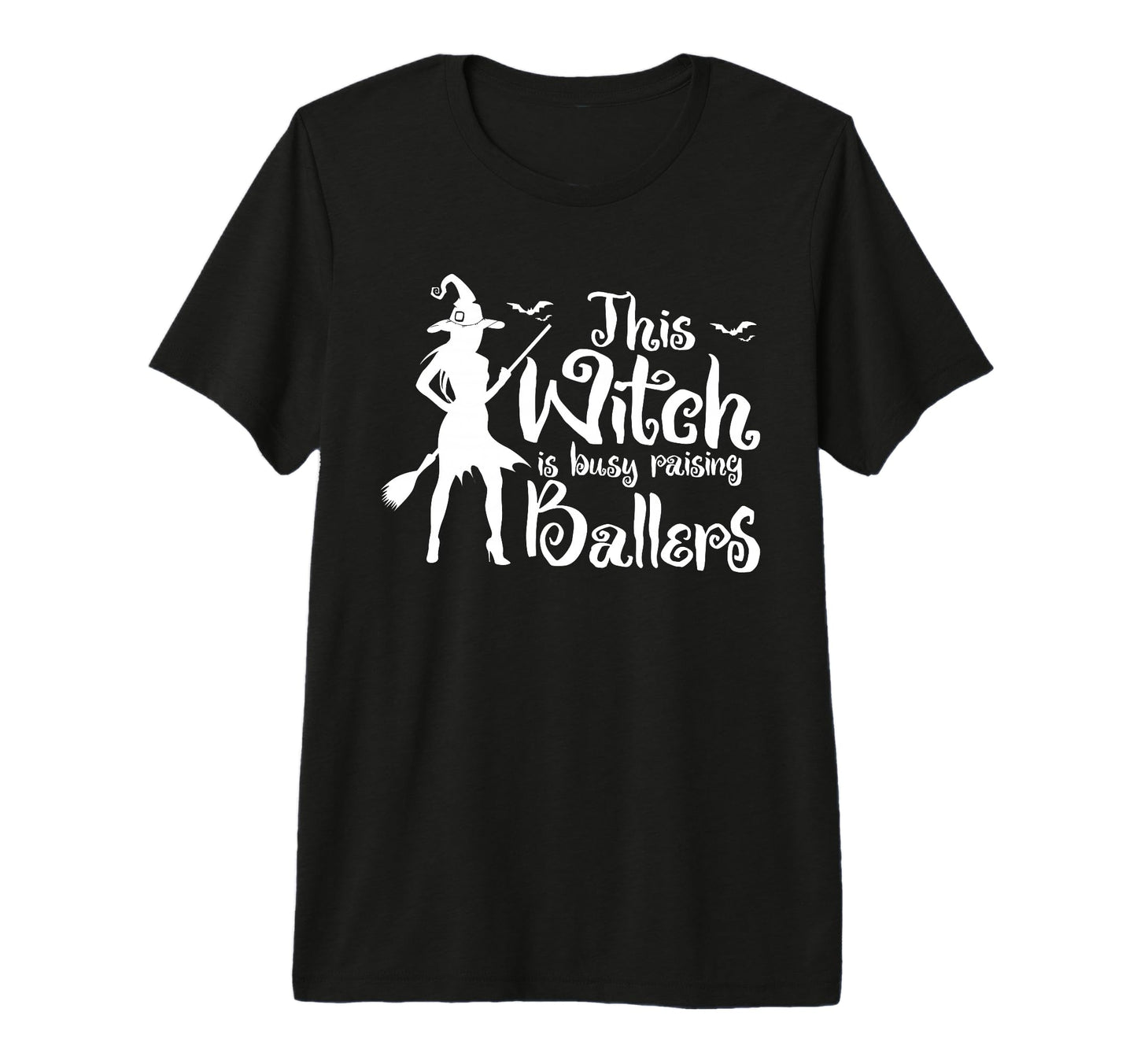 This Witch Is Busy Raising Ballers T-Shirt - Fun Novelty Design Men Women - T-Shirt, Sweatshirt, Hoodie