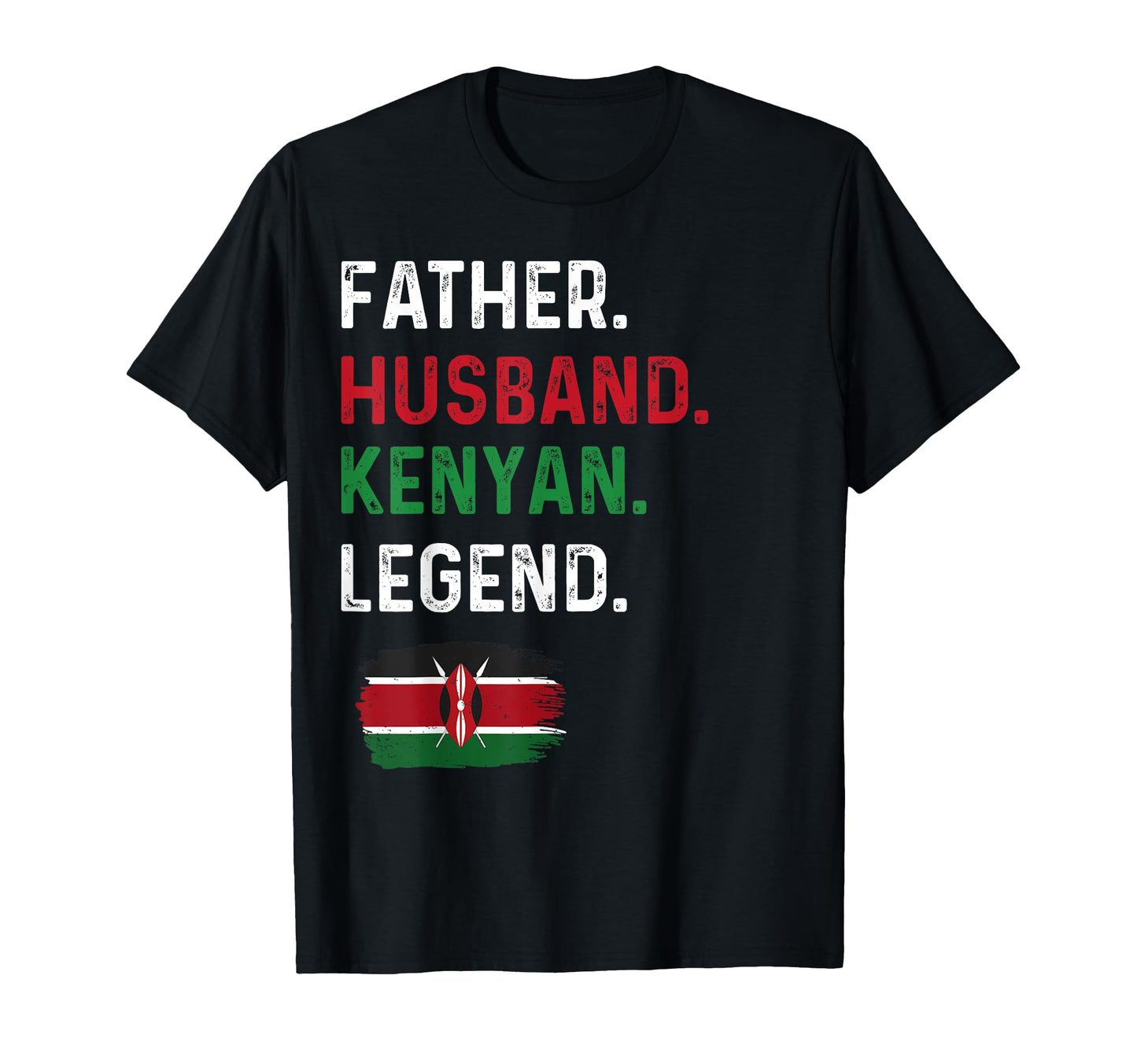 Father Husband Kenyan Legend Proud T-Shirt - Streetwear Style Men Women - T-Shirt, Sweatshirt, Hoodie