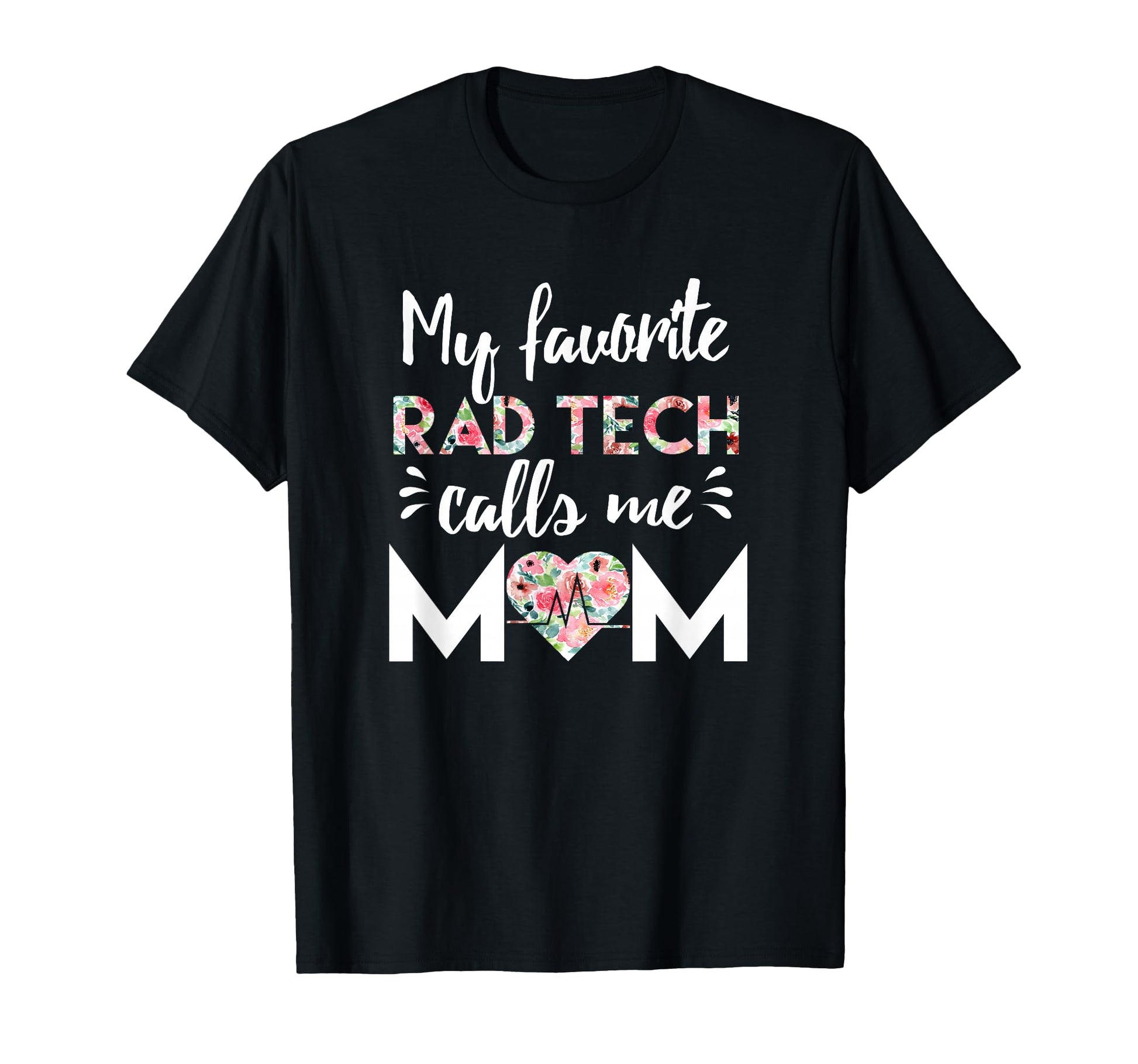 My Favorite Rad Tech Calls Me Mom T-Shirt - Streetwear Style for Adults - T-Shirt, Sweatshirt, Hoodie