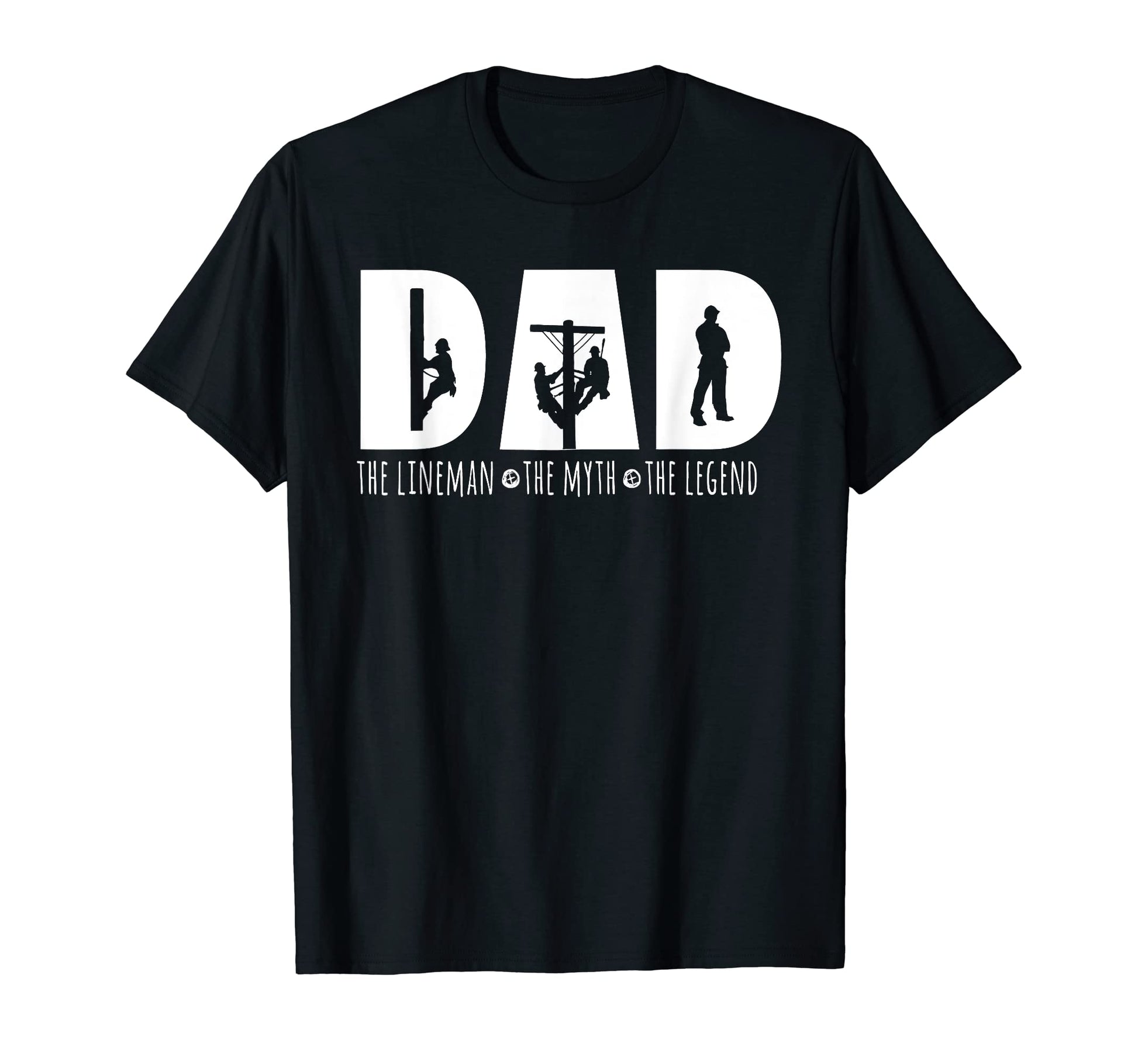 Dad Lineman Myth Legend Lineman T-Shirt - Casual Everyday Wear for Adults - T-Shirt, Sweatshirt, Hoodie