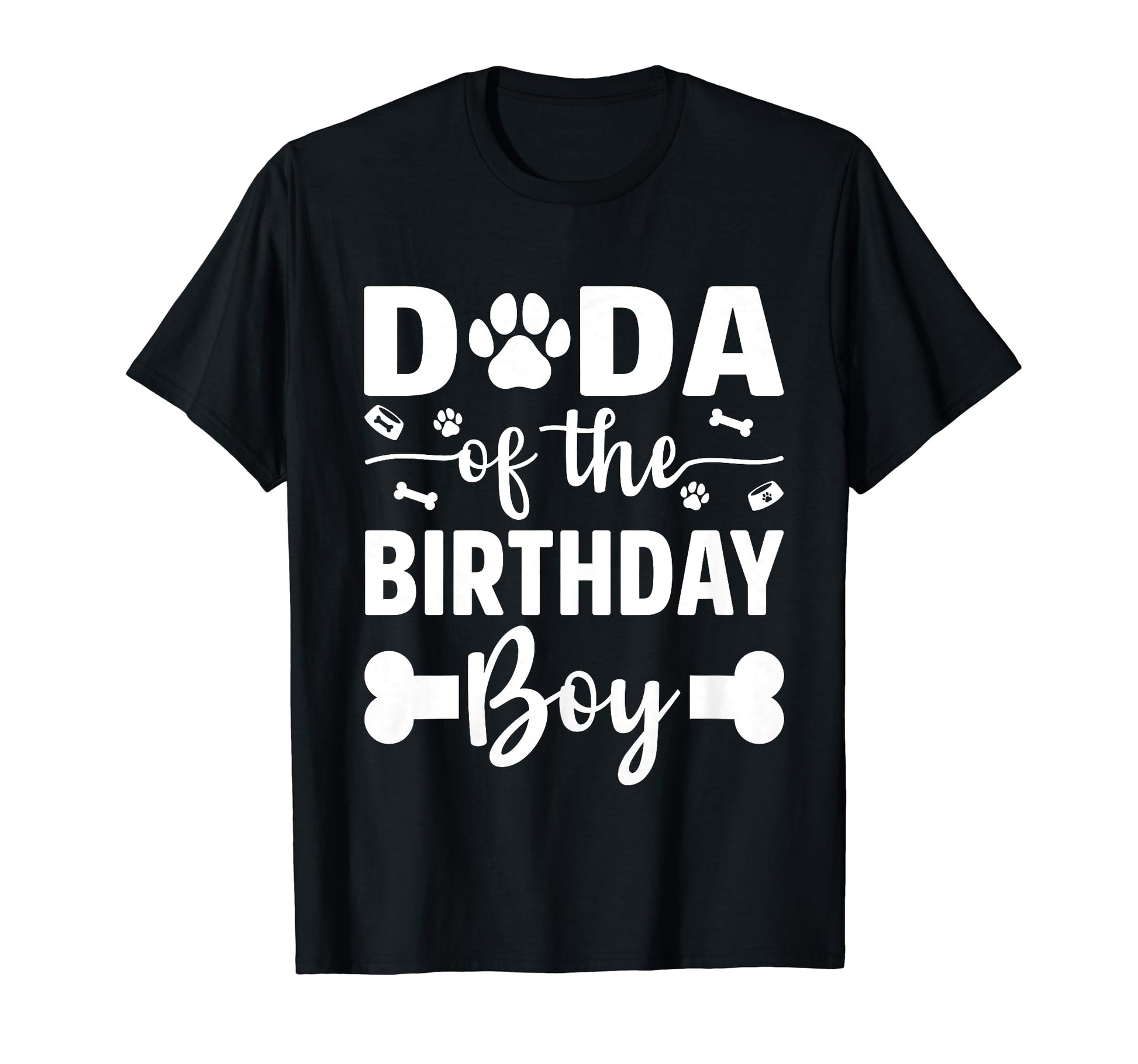 Dada Birthday Dog Paw Dogs Lovers T-Shirt - Novelty Apparel for Adults - T-Shirt, Sweatshirt, Hoodie