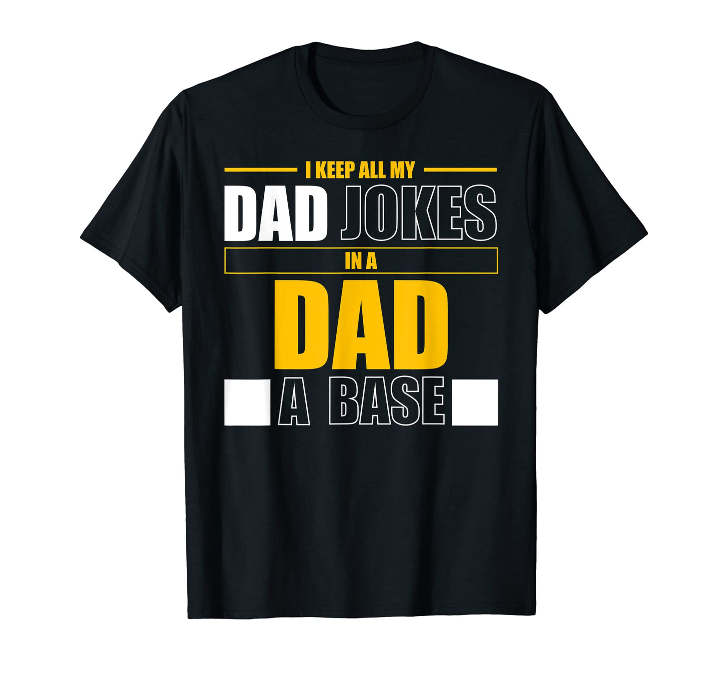 Mens Daddy Dad Jokes Dad Base Database T-Shirt - Fun Novelty Design Unisex - T-Shirt, Sweatshirt, Hoodie