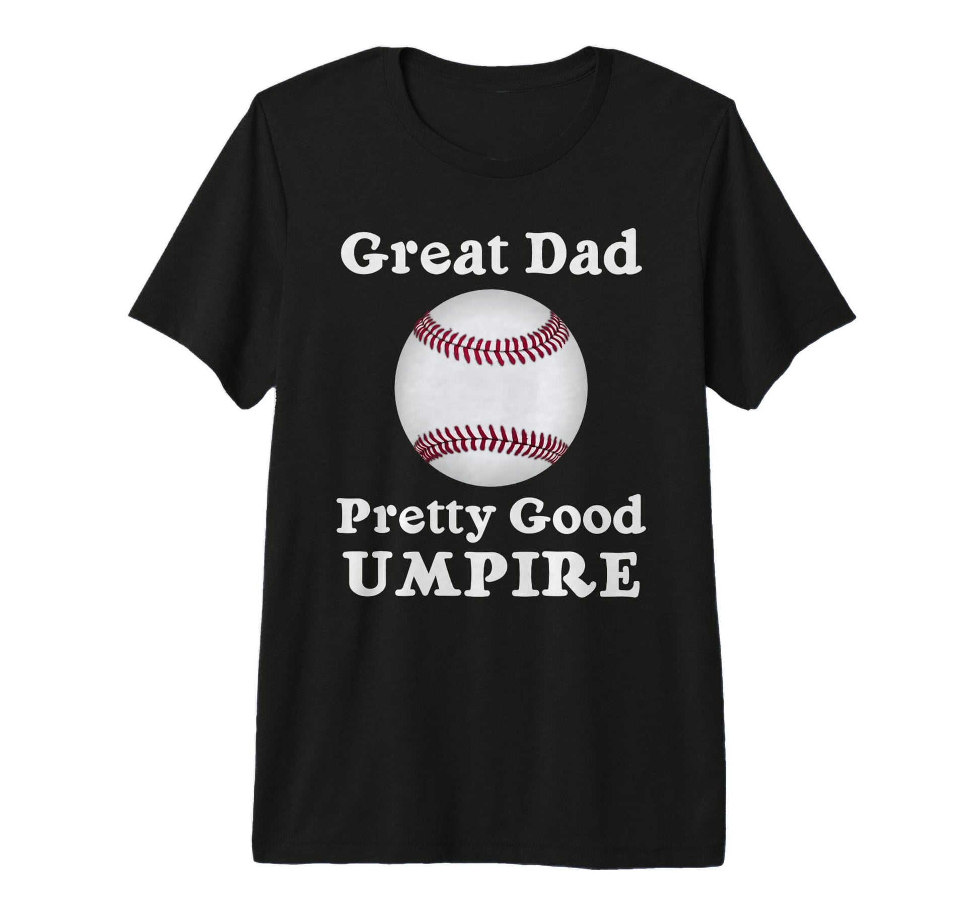 Baseball And Softball Umpire Theme Dad T-Shirt - Trendy Graphic for Adults - T-Shirt, Sweatshirt, Hoodie