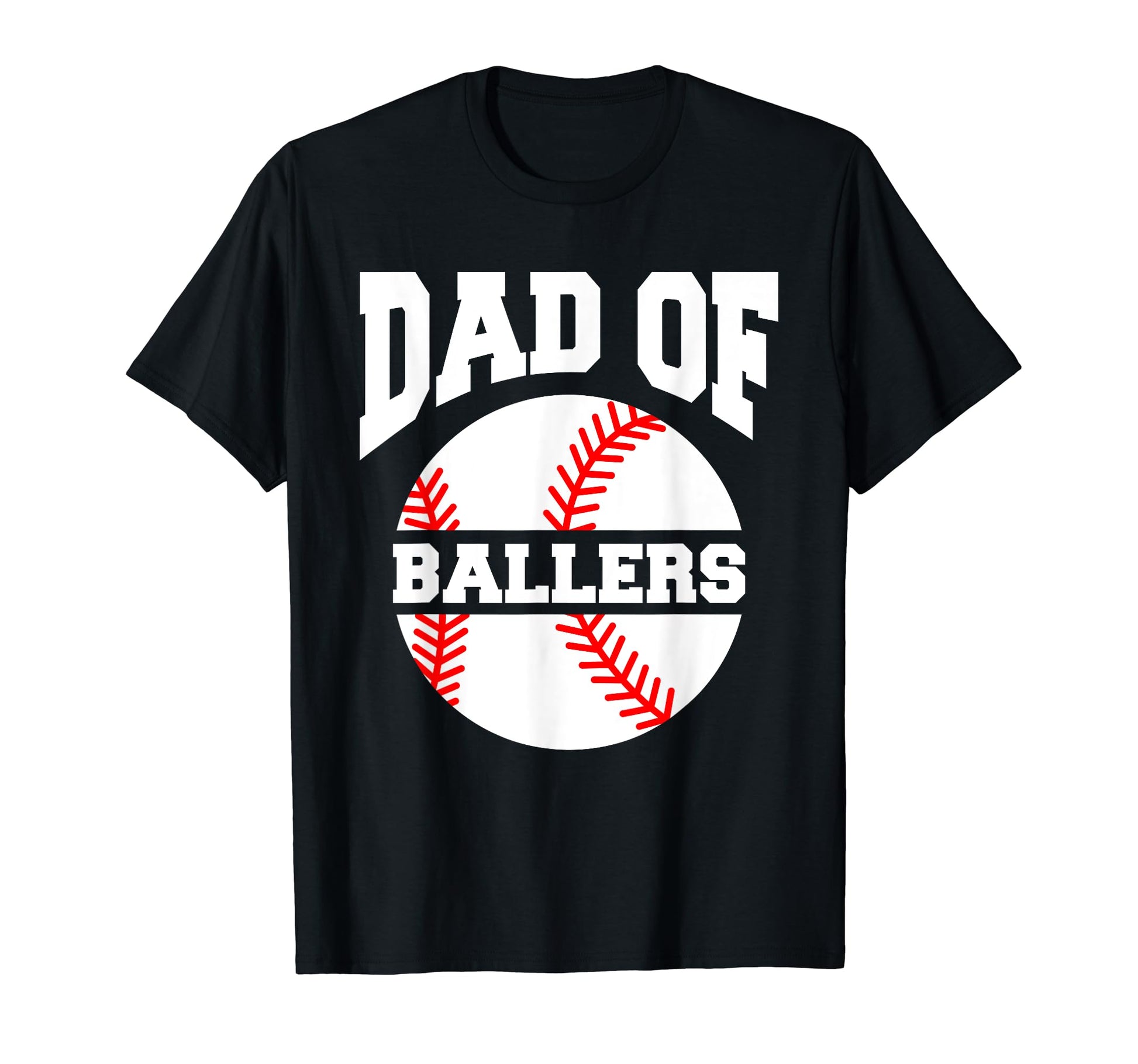 Dad Ballers Baseball Softball Father Coach T-Shirt - Novelty Apparel Unisex - T-Shirt, Sweatshirt, Hoodie