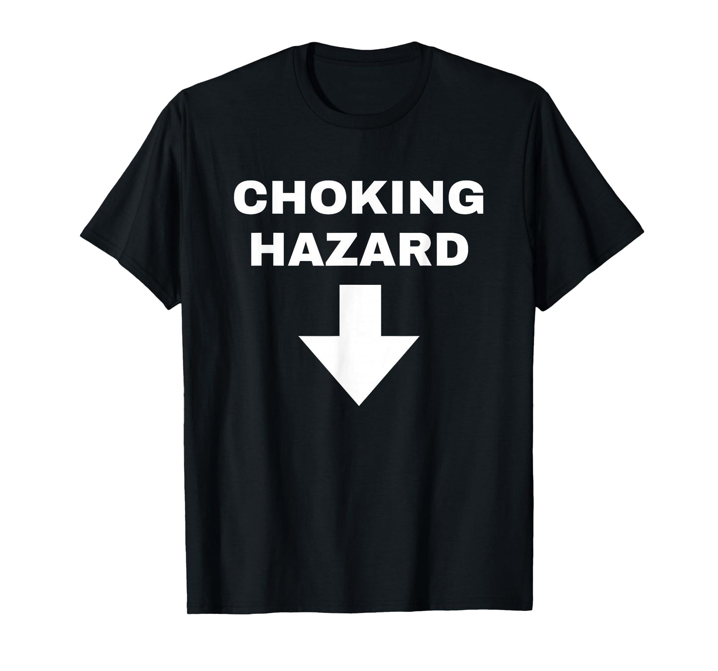 Funny Choking Hazard Dad Joke Gift T-Shirt - Casual Everyday Wear Men Women - T-Shirt, Sweatshirt, Hoodie