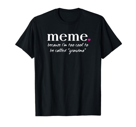 As Tees Meme Too Grandma T-Shirt - Custom Art Print for Adults - T-Shirt, Sweatshirt, Hoodie