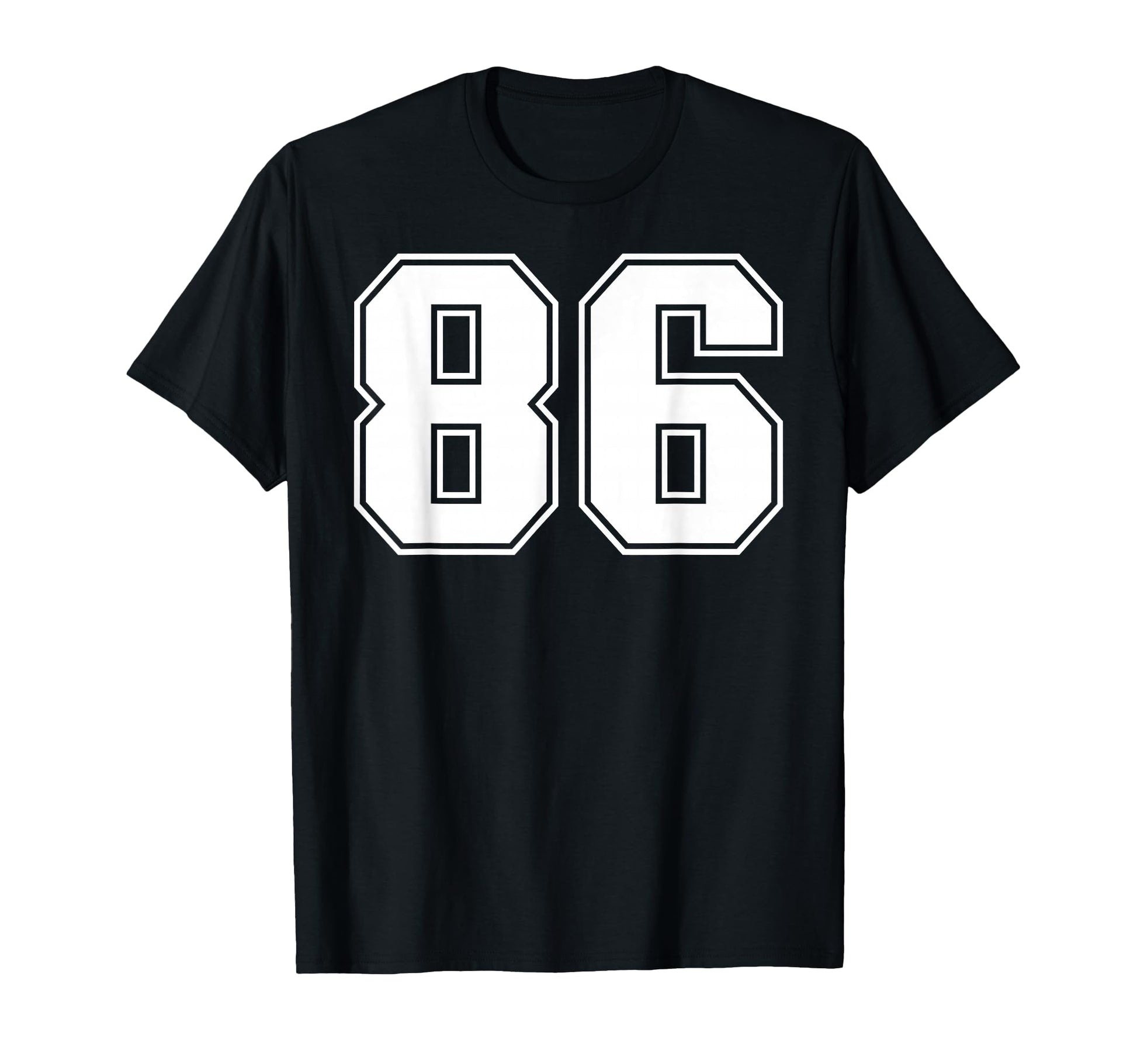 86 Number Eighty Six Team Sports T-Shirt - Novelty Apparel Men Women - T-Shirt, Sweatshirt, Hoodie