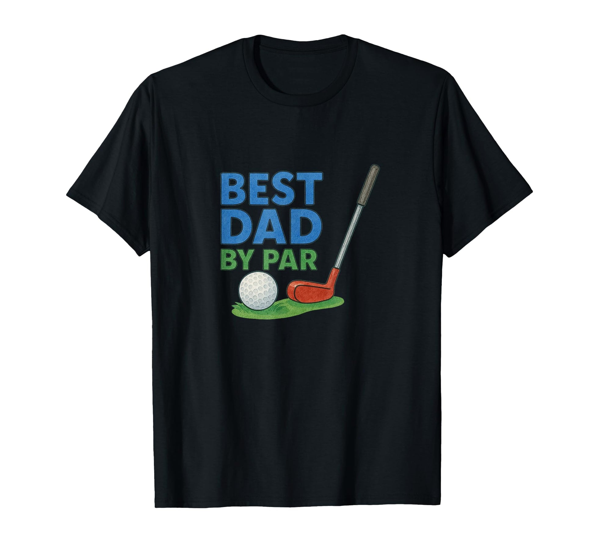 Best Dad Par Fathers Day Golf T-Shirt - Fun Novelty Design Unisex - T-Shirt, Sweatshirt, Hoodie