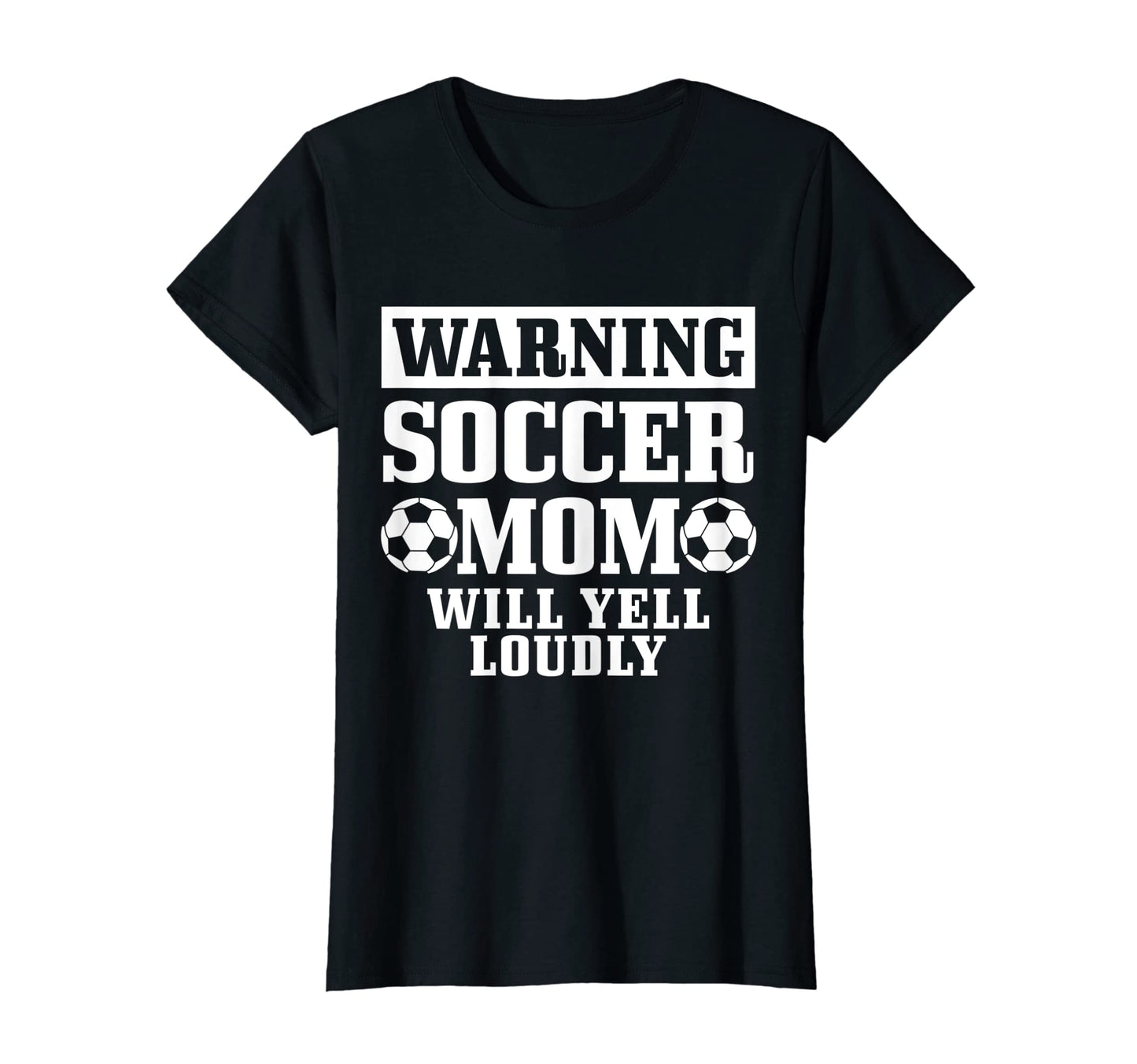 Womens Soccer Mom Will Yell Loudly T-Shirt - Fun Novelty Design Men Women - T-Shirt, Sweatshirt, Hoodie