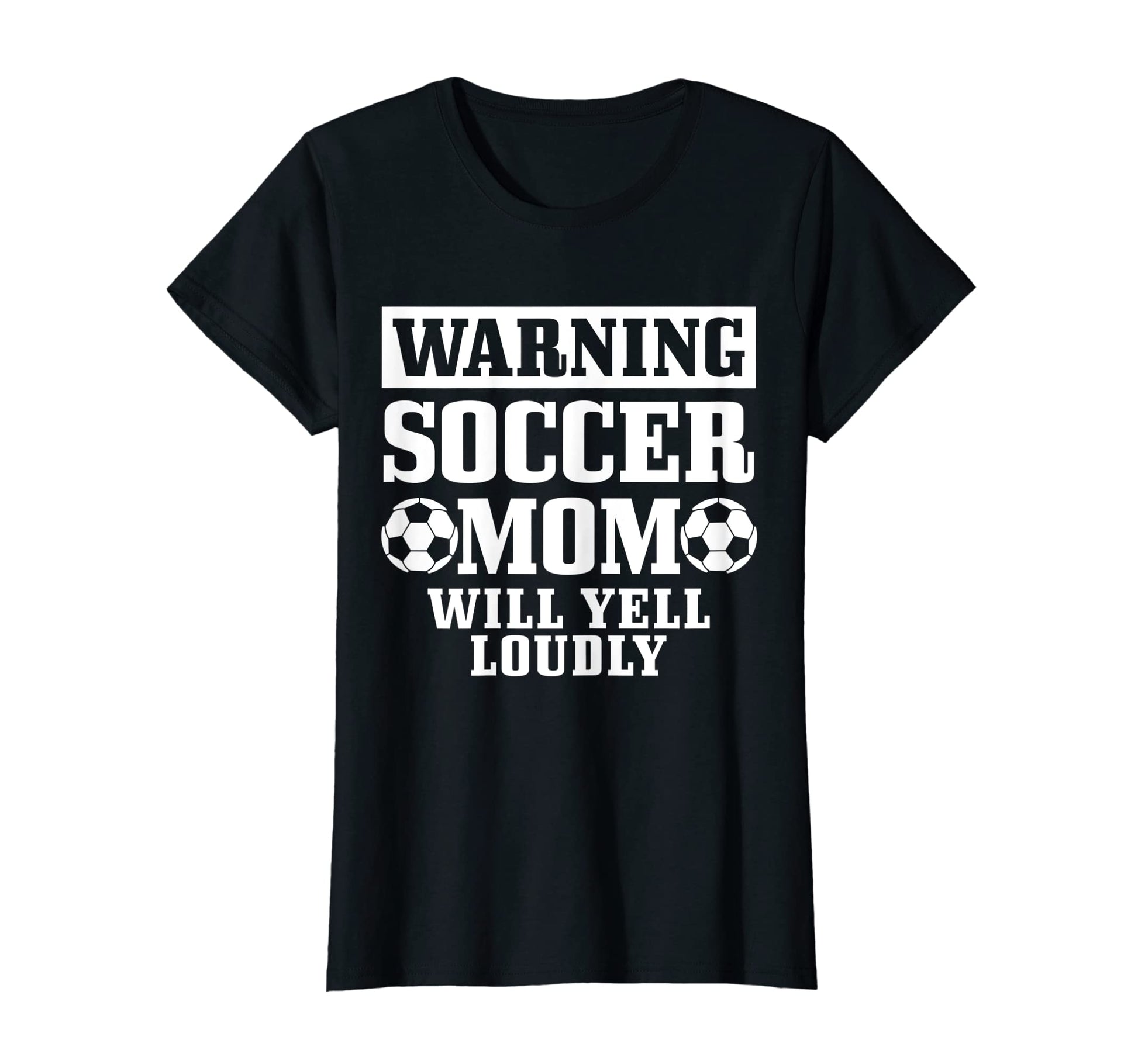Womens Soccer Mom Will Yell Loudly T-Shirt - Fun Novelty Design Men Women - T-Shirt, Sweatshirt, Hoodie