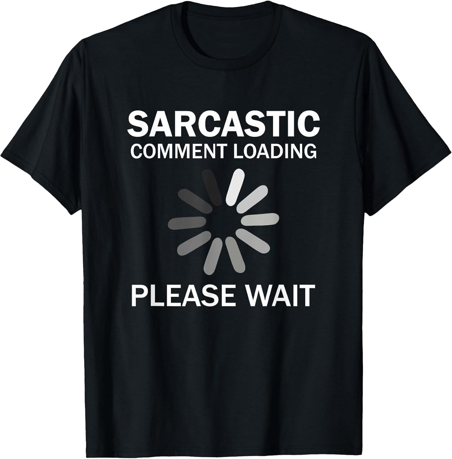 Sarcastic Comment Unisex T-shirt, Sweatshirt, Hoodie, Long Sleeve Tee - T-Shirt, Sweatshirt, Hoodie