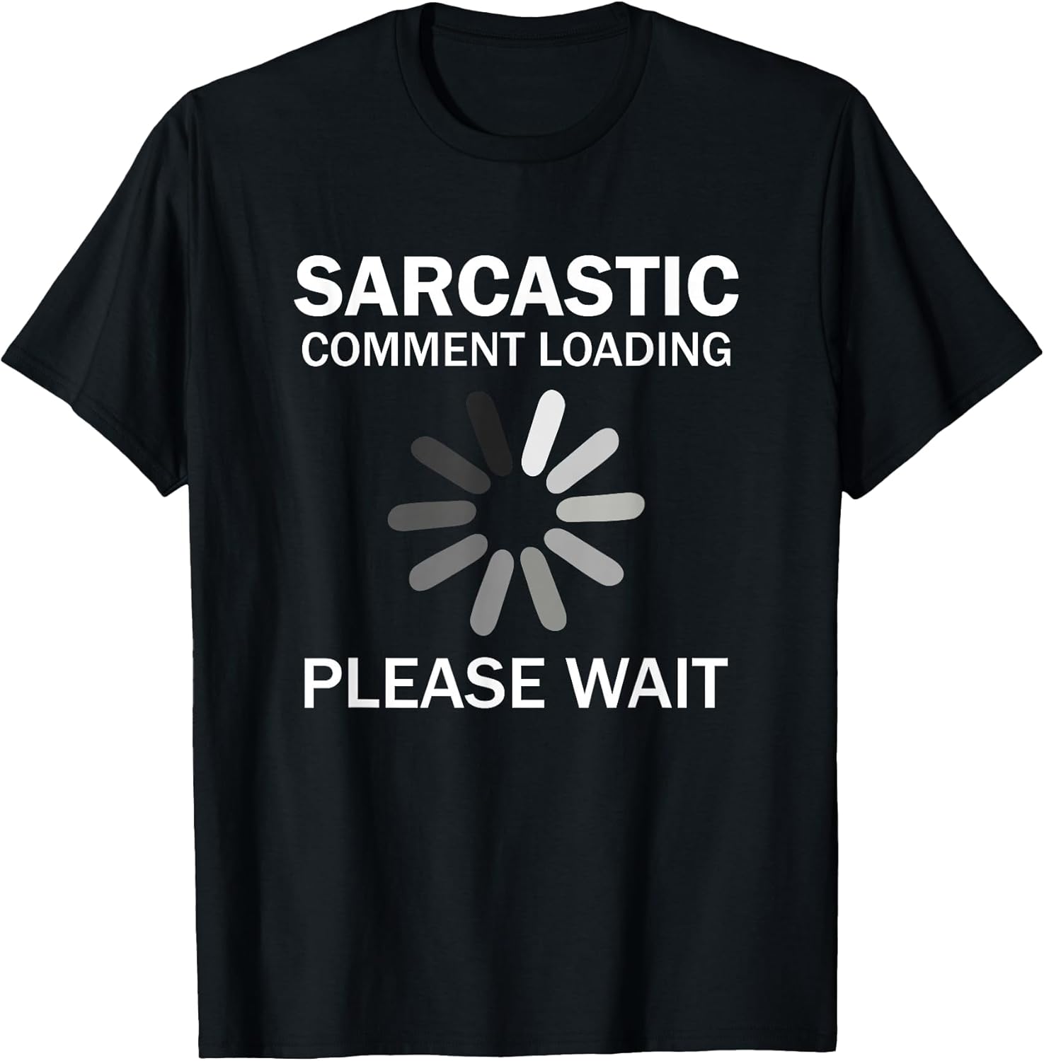 Sarcastic Comment Unisex T-shirt, Sweatshirt, Hoodie, Long Sleeve Tee - T-Shirt, Sweatshirt, Hoodie