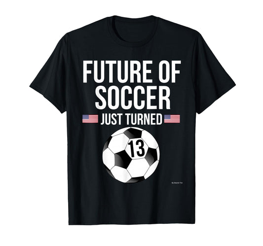 13Th Birthday Soccer 13 Year Old T-Shirt - Custom Art Print Men Women - T-Shirt, Sweatshirt, Hoodie
