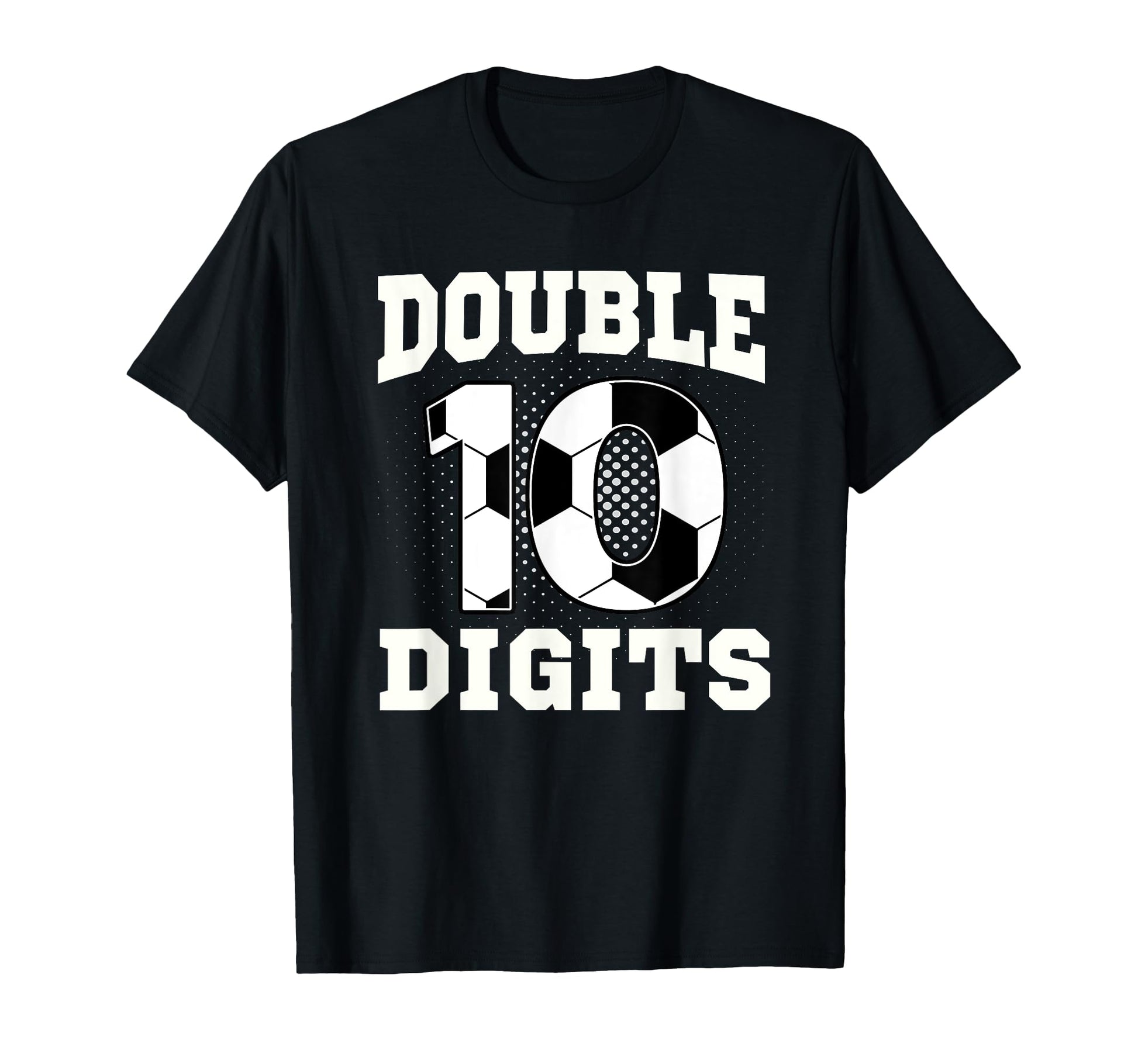 Double Digits Birthday Decorations 10 T-Shirt - Novelty Apparel Unisex - T-Shirt, Sweatshirt, Hoodie