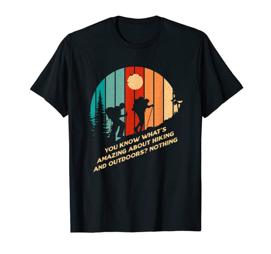 Amazing About Hiking Hiker Funny Trail Dad T-Shirt - Unique Graphic Unisex - T-Shirt, Sweatshirt, Hoodie