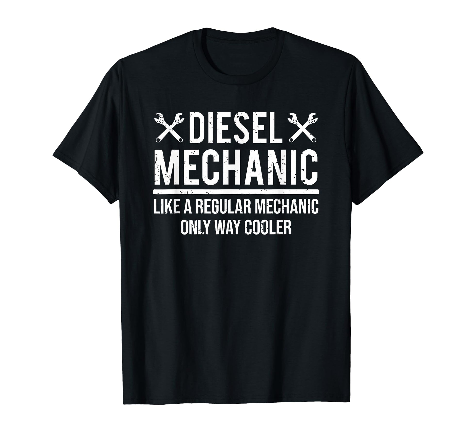 Funny Diesel Mechanic Like Regular Mechanic T-Shirt - Trendy Graphic Unisex - T-Shirt, Sweatshirt, Hoodie
