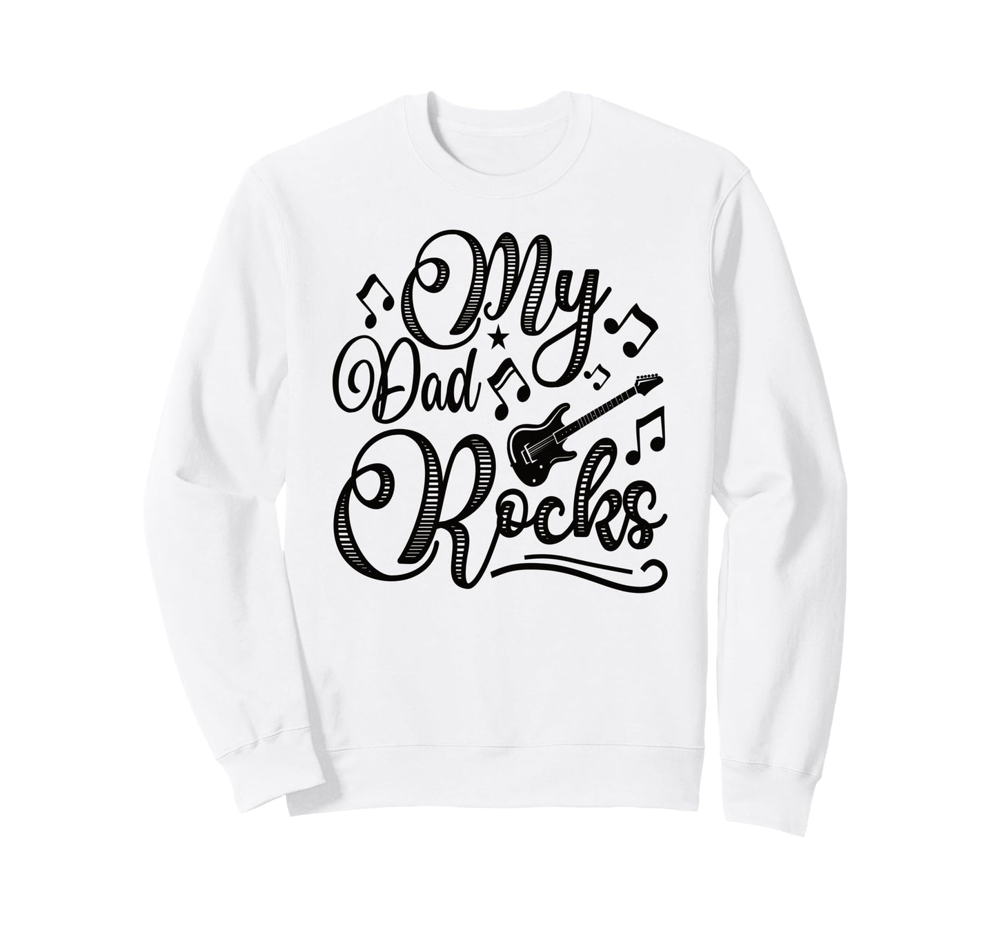My Dad Rocks Daddy Pa Fathers Day Sweatshirt - Trendy Graphic Men Women - T-Shirt, Sweatshirt, Hoodie