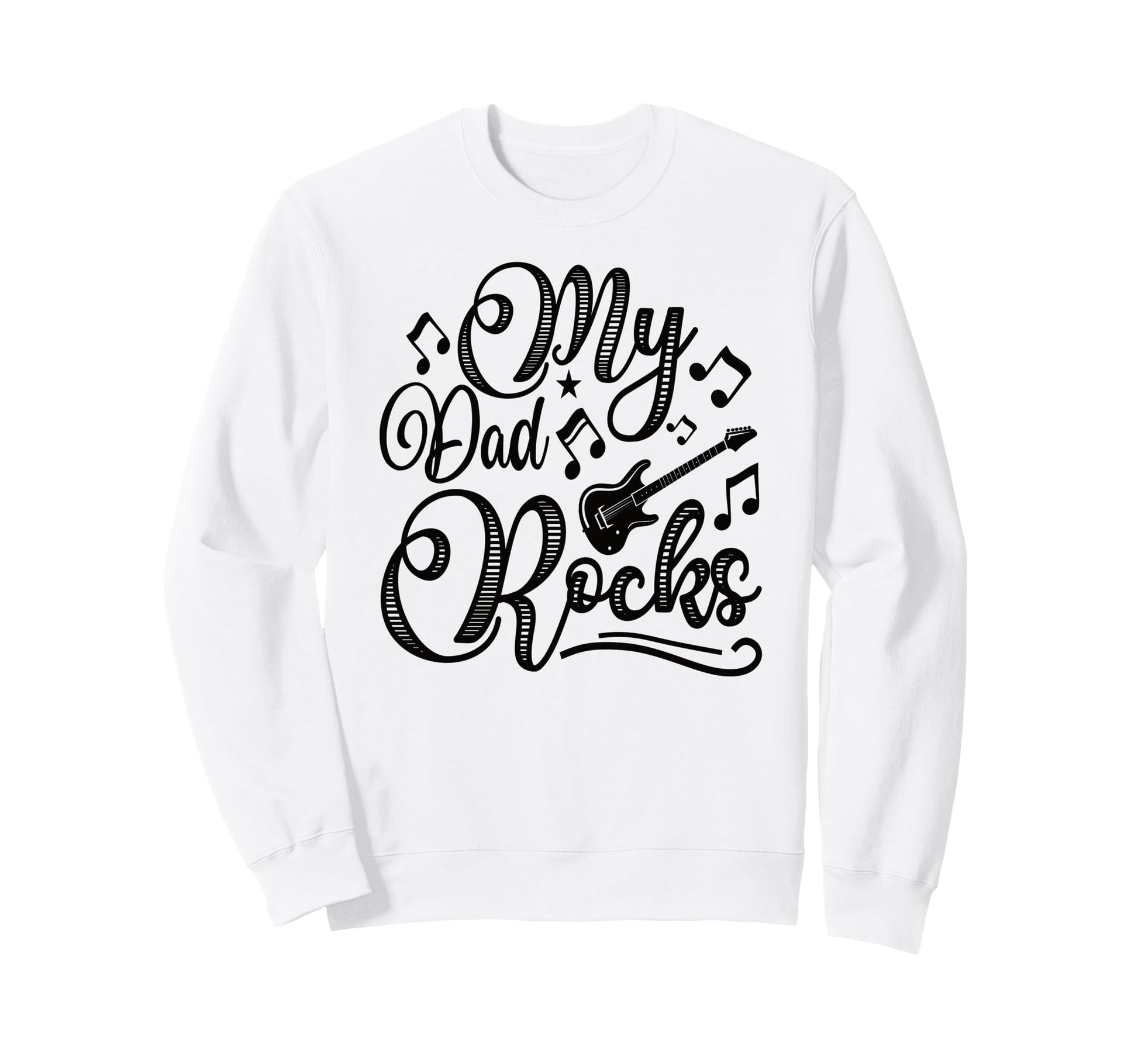 My Dad Rocks Daddy Pa Fathers Day Sweatshirt - Trendy Graphic Men Women - T-Shirt, Sweatshirt, Hoodie