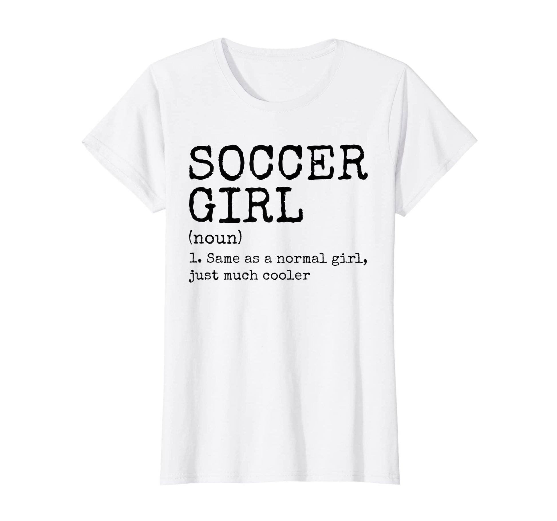 Womens Soccer Definition Funny Soccer T-Shirt - Streetwear Style Men Women - T-Shirt, Sweatshirt, Hoodie