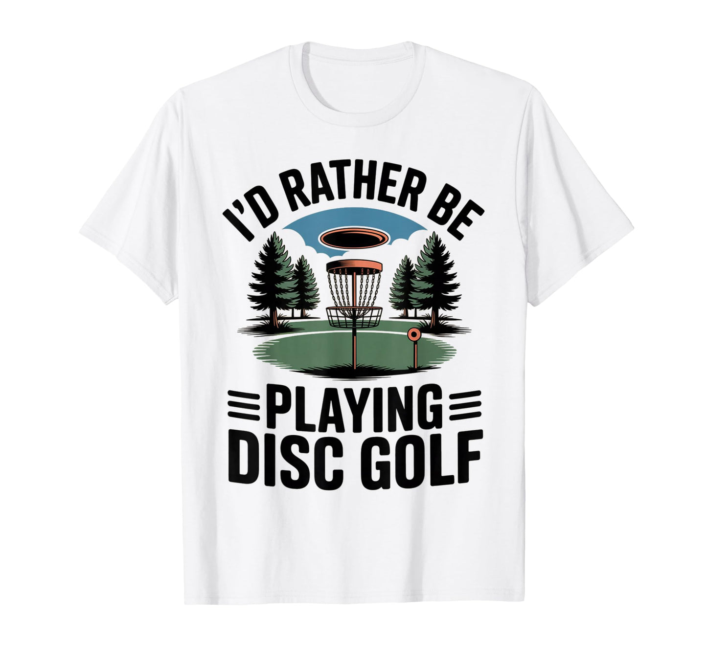 Id Rather Be Playing Disc Golf Player Dad T-Shirt - Graphic Print Unisex - T-Shirt, Sweatshirt, Hoodie