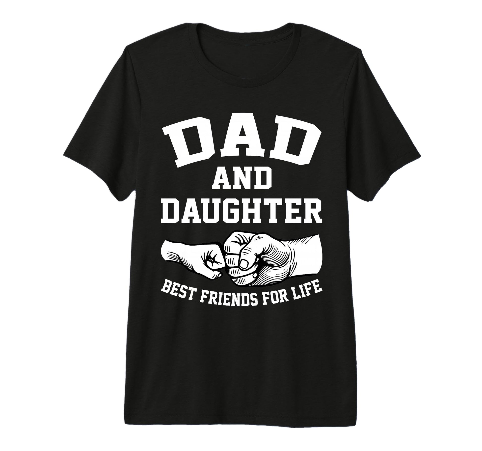 Funny Dad And Daughter Best Friends T-Shirt - Novelty Apparel for Adults - T-Shirt, Sweatshirt, Hoodie