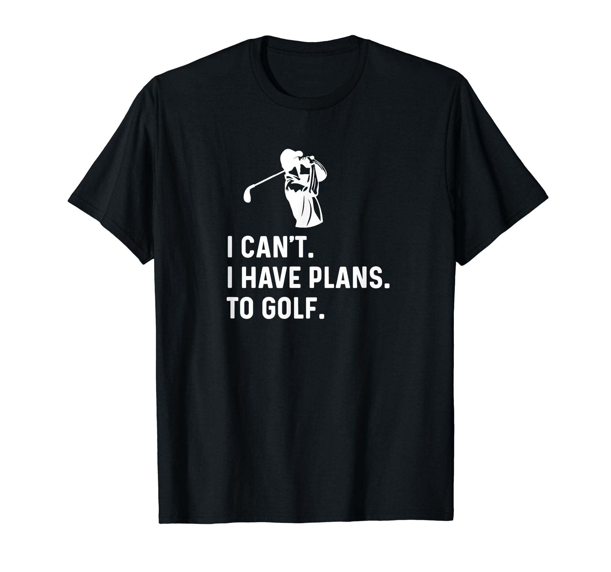 I Cant I Have Plans To Golf Funny T-Shirt - Aesthetic Graphic for Adults - T-Shirt, Sweatshirt, Hoodie