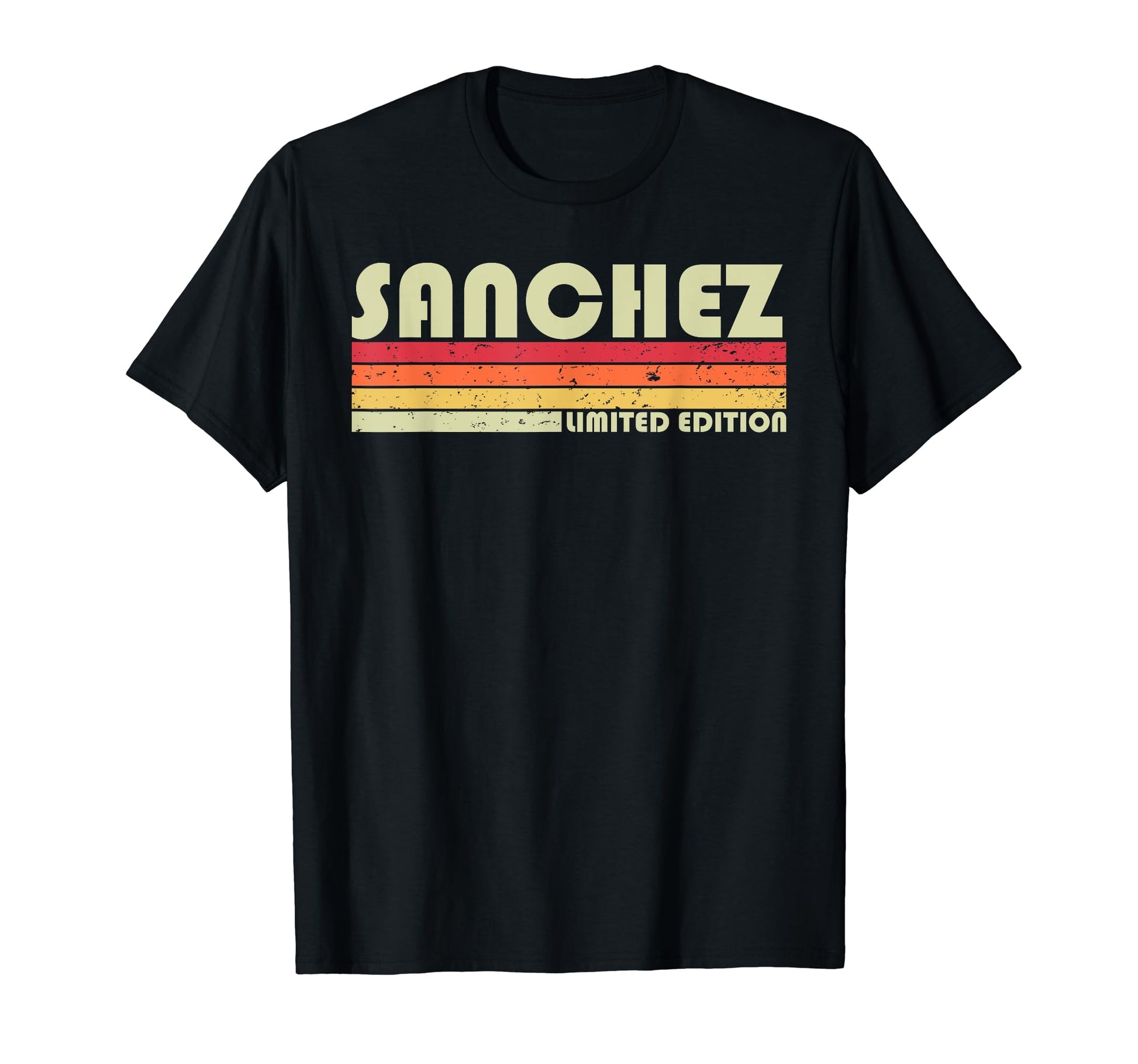Sanchez Surname Funny 80S 90S Birthday T-Shirt - Trendy Graphic Unisex - T-Shirt, Sweatshirt, Hoodie