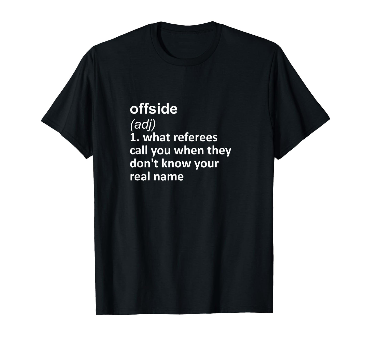 Offside Funny Word Definition Soccer T-Shirt - Unique Graphic for Adults - T-Shirt, Sweatshirt, Hoodie