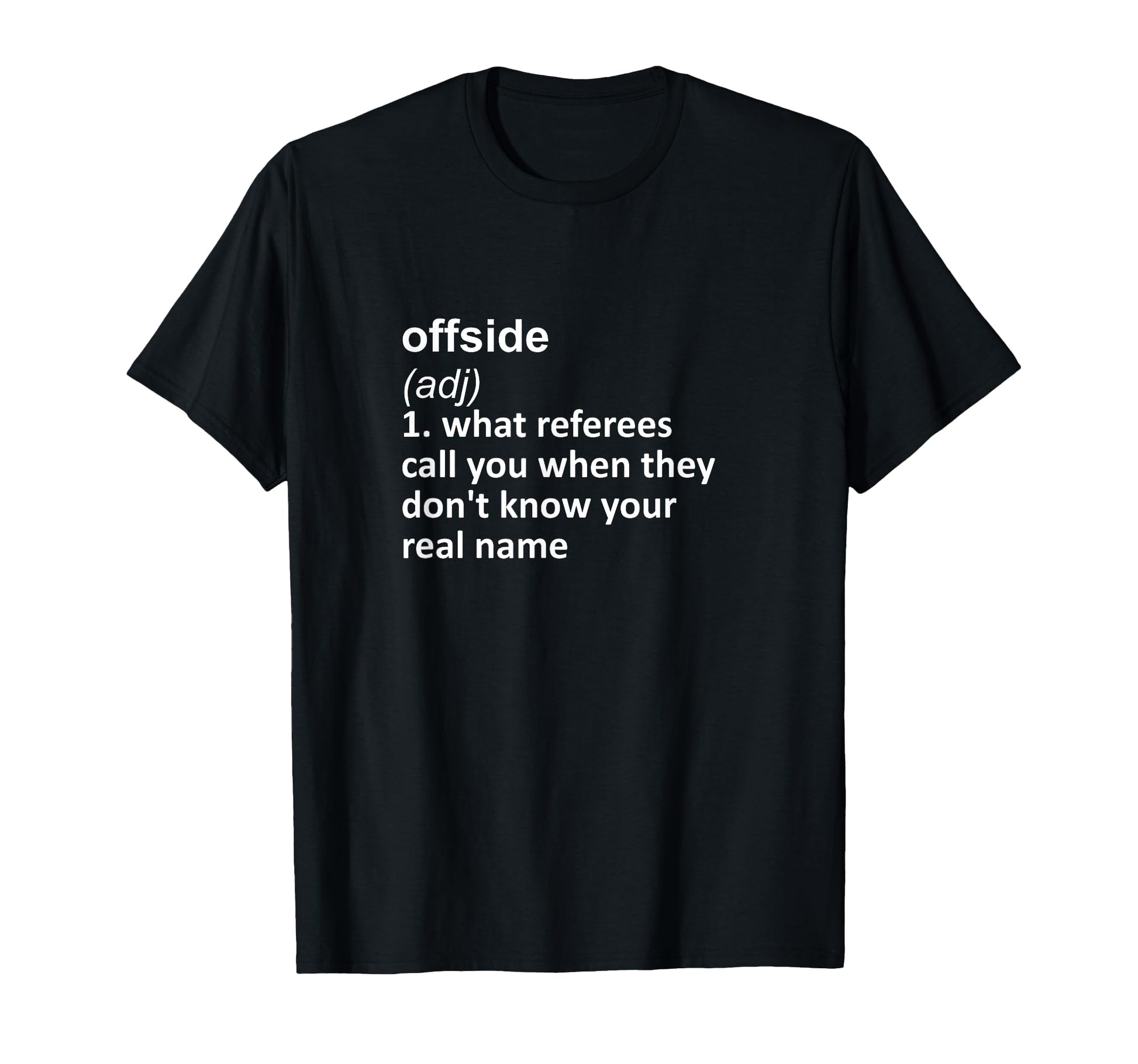 Offside Funny Word Definition Soccer T-Shirt - Unique Graphic for Adults - T-Shirt, Sweatshirt, Hoodie