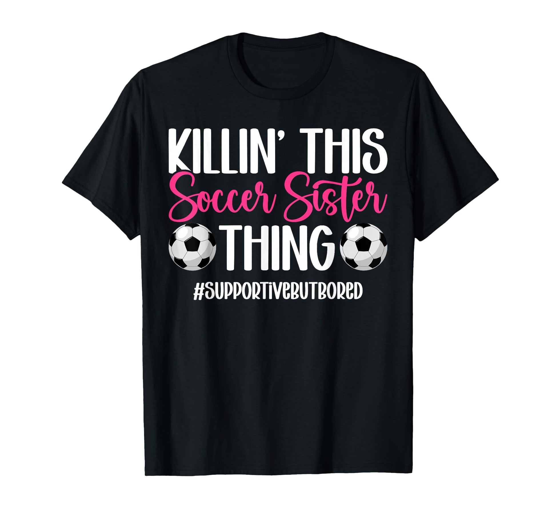 This Soccer Sister Thing Sister Soccer T-Shirt - Novelty Apparel Men Women - T-Shirt, Sweatshirt, Hoodie