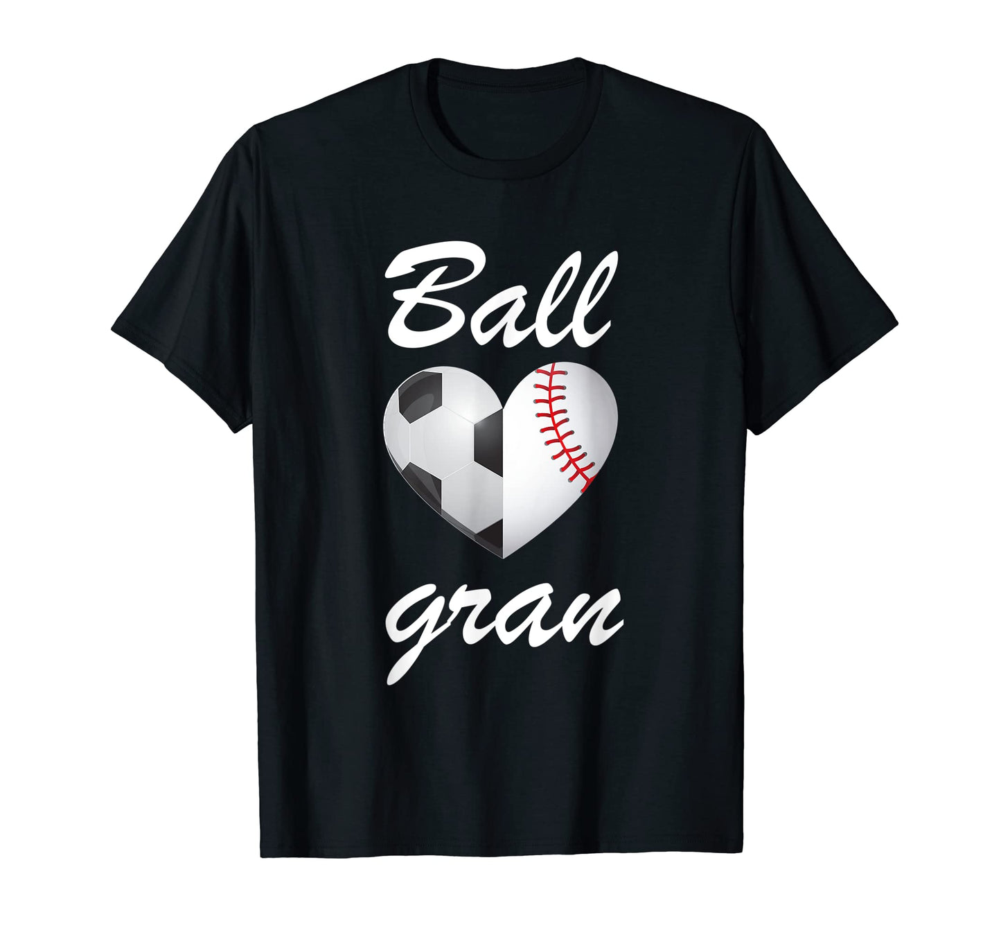 Ball Gran Funny Soccer And Baseball Fans T-Shirt - Trendy Graphic Unisex - T-Shirt, Sweatshirt, Hoodie