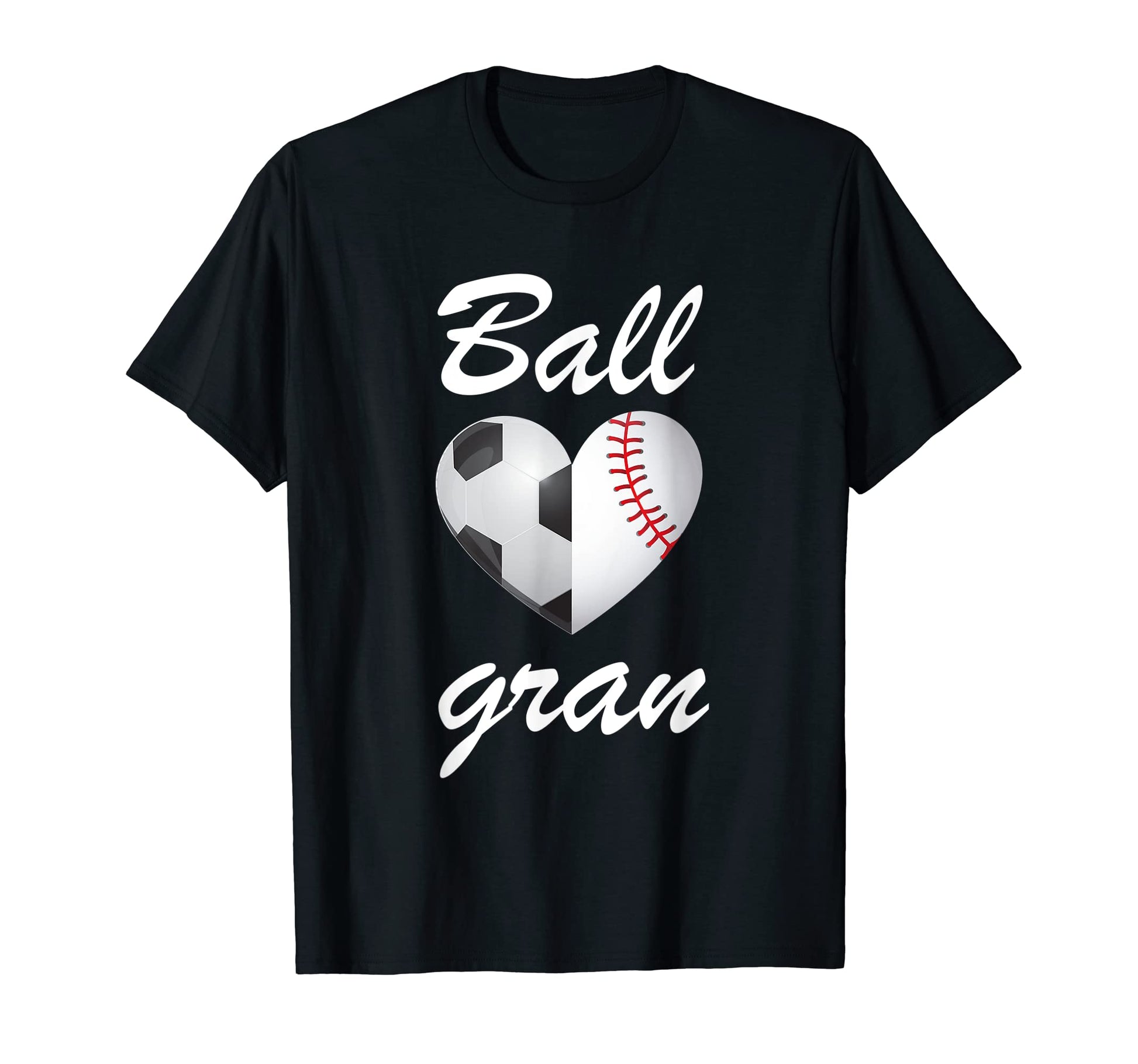 Ball Gran Funny Soccer And Baseball Fans T-Shirt - Trendy Graphic Unisex - T-Shirt, Sweatshirt, Hoodie